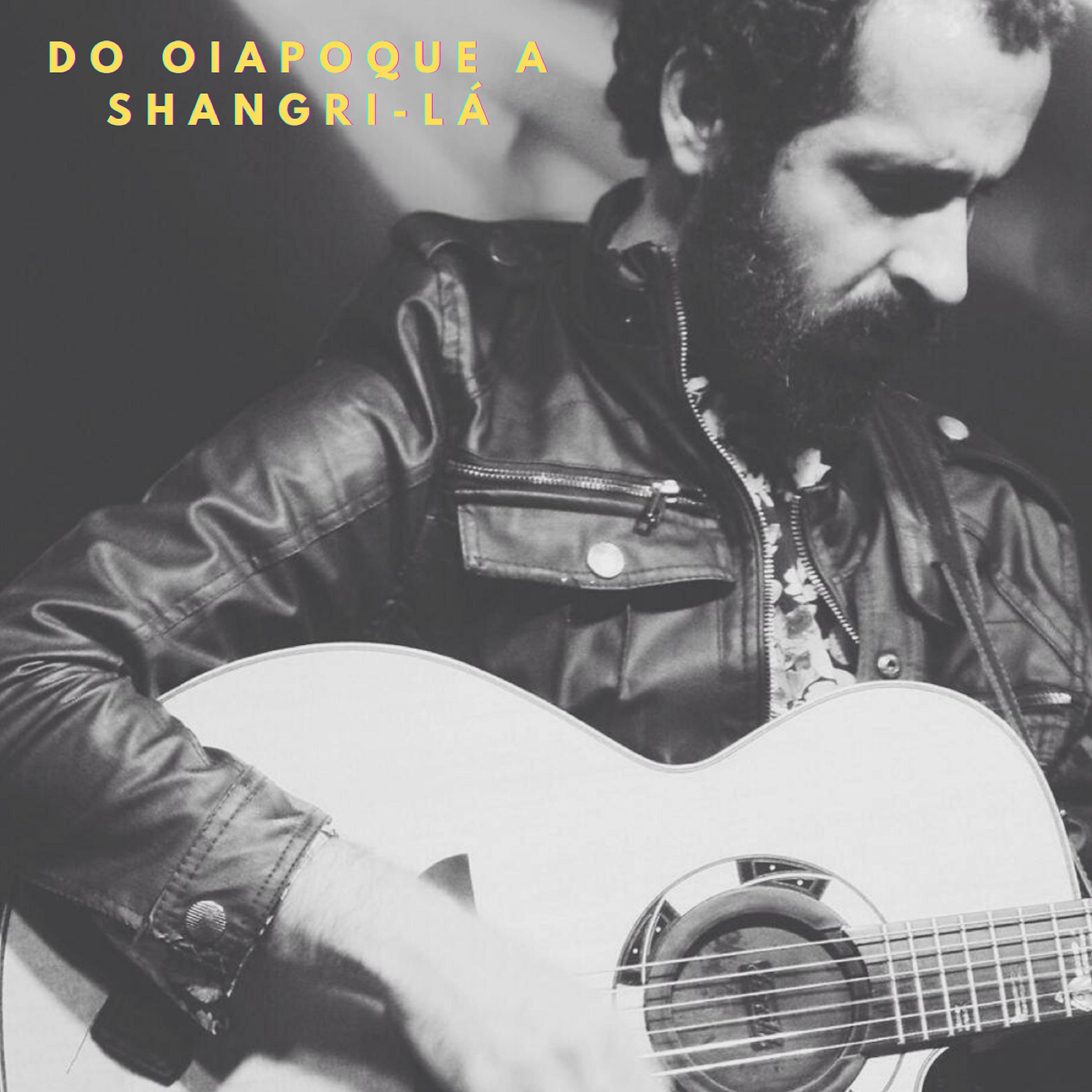 Постер альбома Do Oiapoque a Shangri-Lá