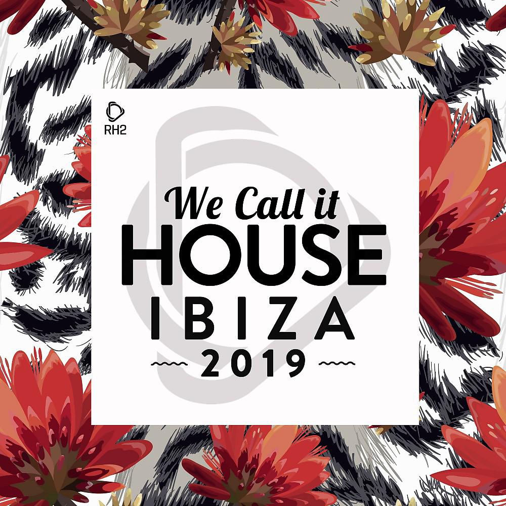 Постер альбома We Call It House - Ibiza 2019