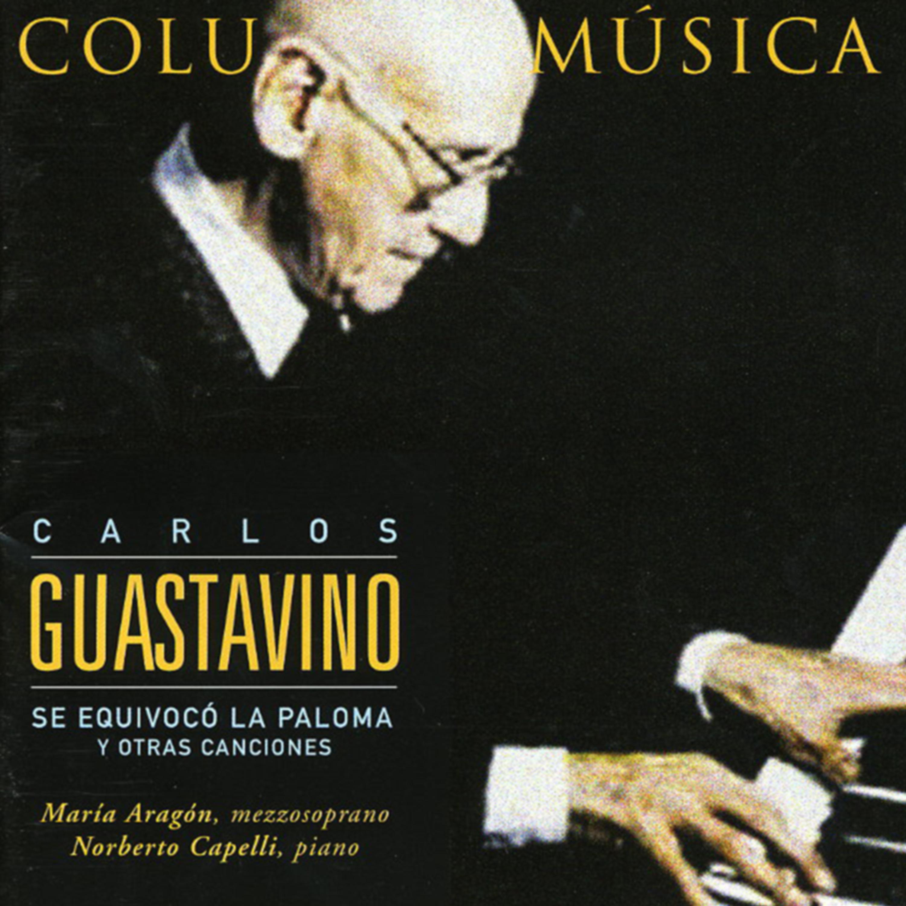 Постер альбома Carlos Guastavino: Se Equivocó la Paloma y Otras Canciones