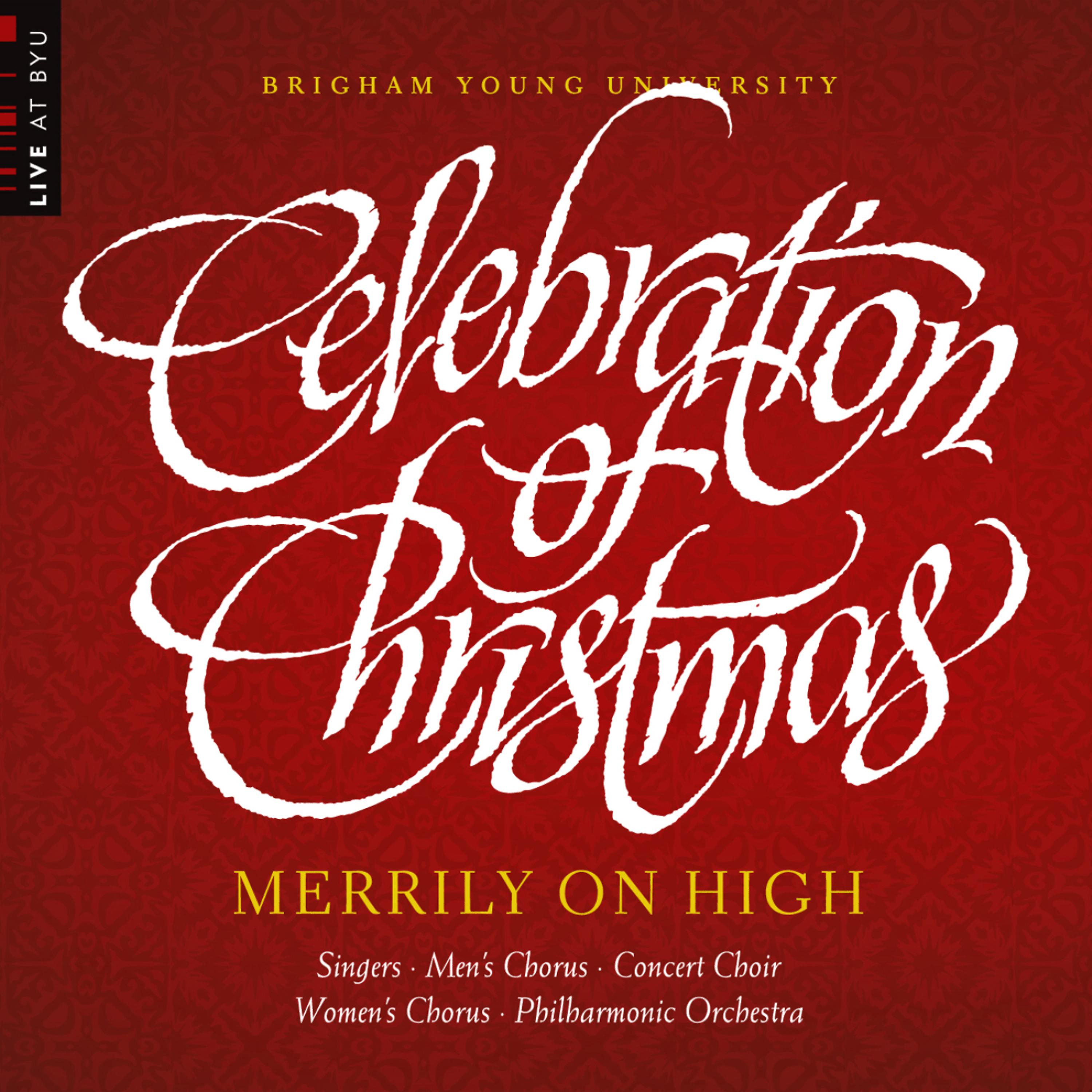 Постер альбома Merrily on High: Celebration of Christmas (Live at BYU)