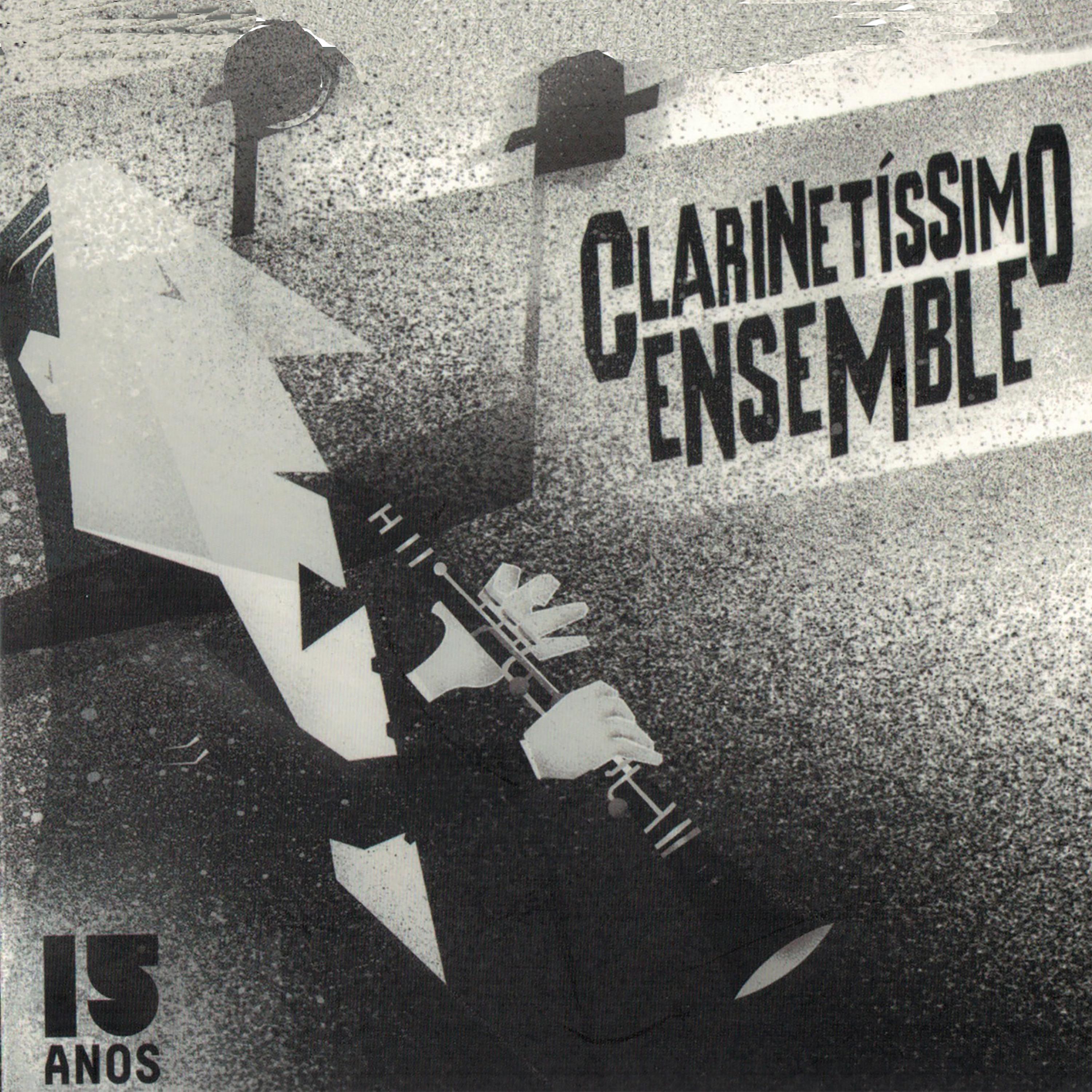 Постер альбома Clarinetíssimo Ensemble. 15 Anos