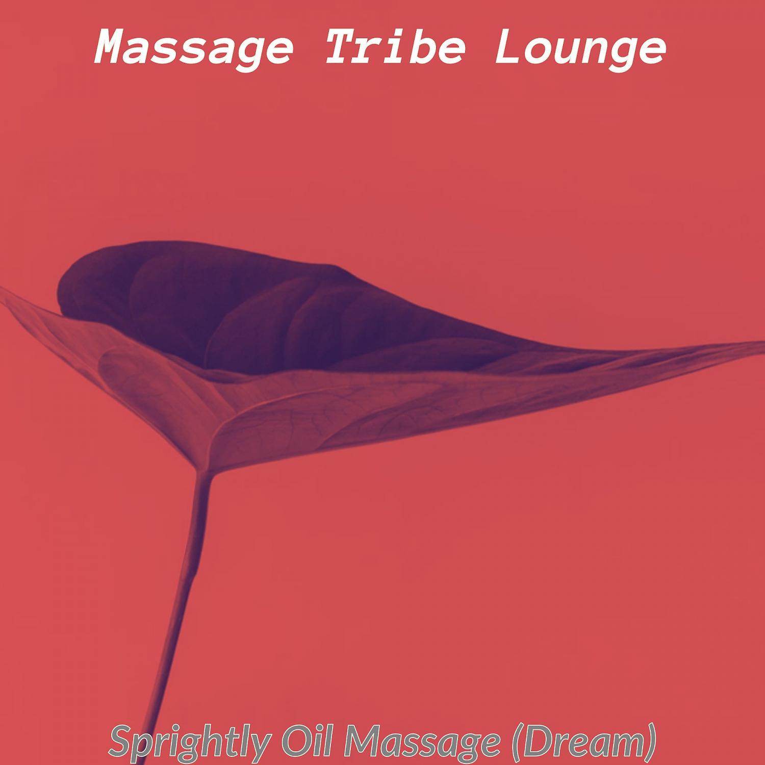 Постер альбома Sprightly Oil Massage (Dream)