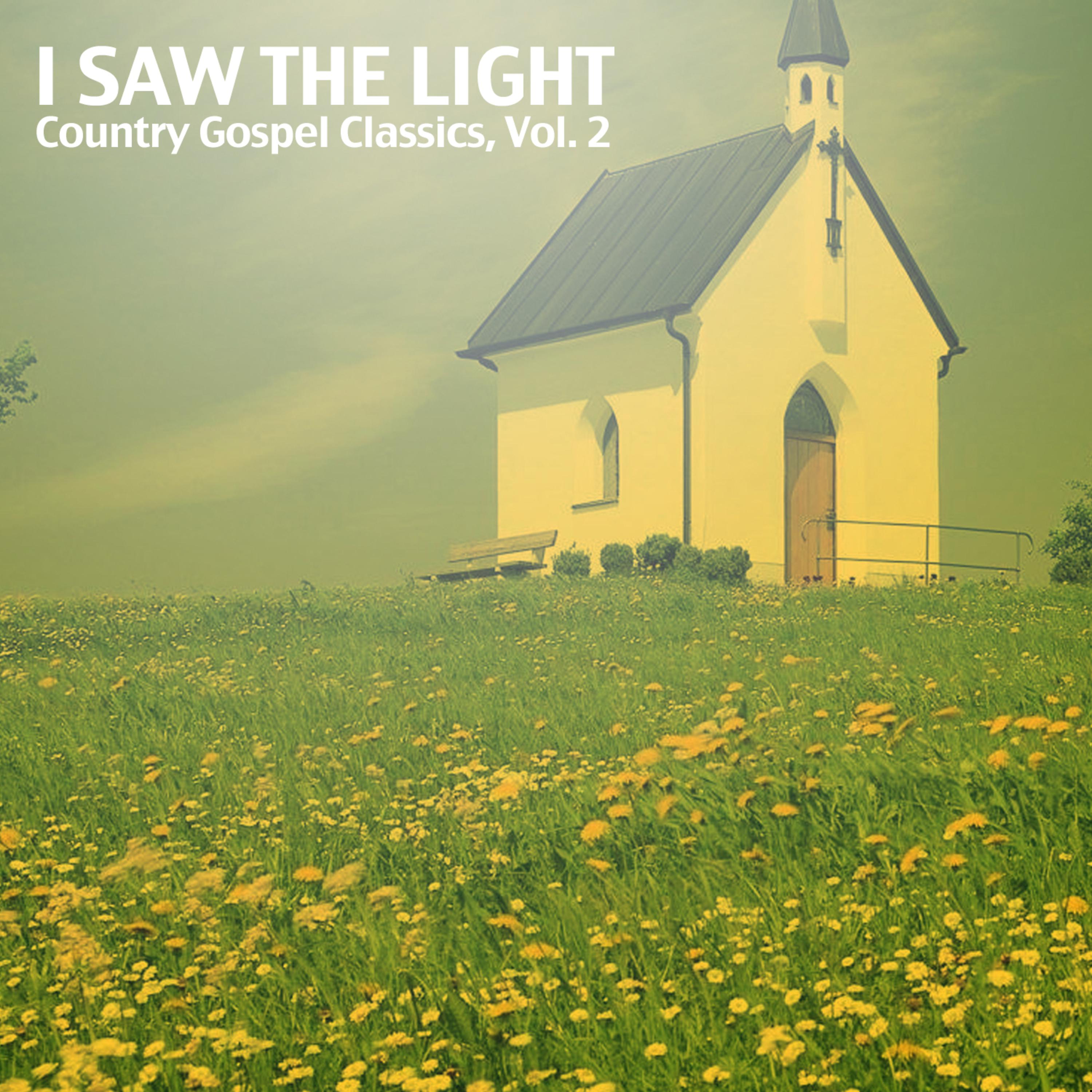 Постер альбома I Saw the Light: Country Gospel Classics, Vol. 2