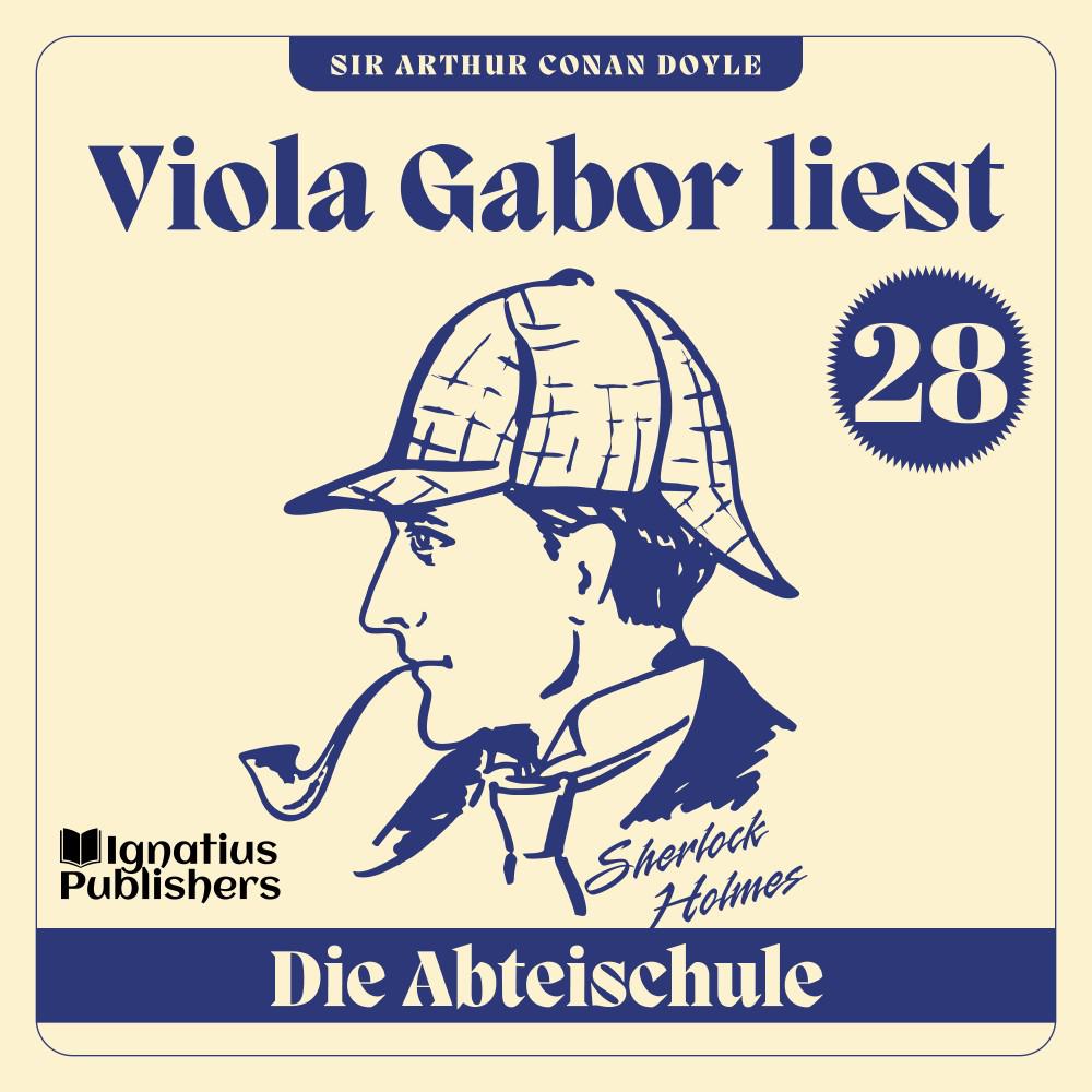 Постер альбома Die Abteischule (Viola Gabor liest Sherlock Holmes, Folge 28)