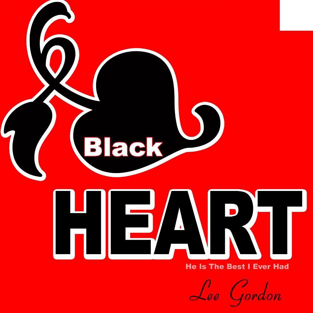 Постер альбома Black Heart (He Is the Best I Ever Had)