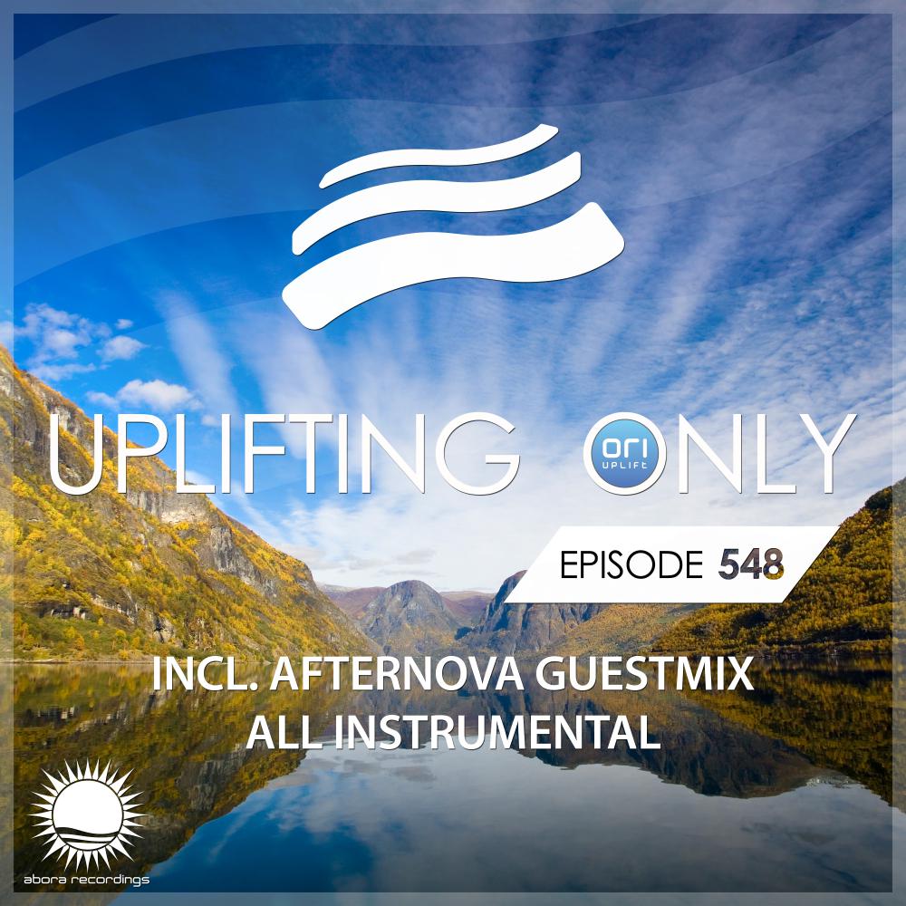 Постер альбома Uplifting Only 548: No-Talking DJ Mix (incl. Afternova Guestmix) [All Instrumental] (Aug '23) [FULL]