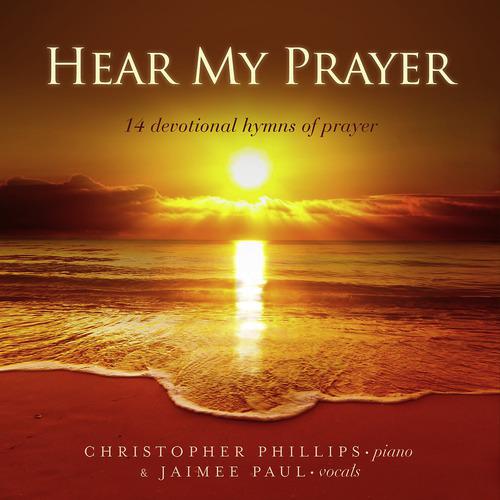 Постер альбома Hear My Prayer: 14 Devotional Hymns of Prayer