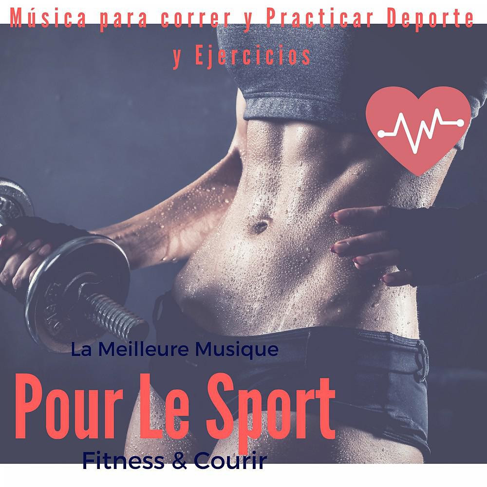 Постер альбома La meilleure musique pour le Sport & Fitness (Música Para Correr Y Practicar Deporte Y Ejercicios)