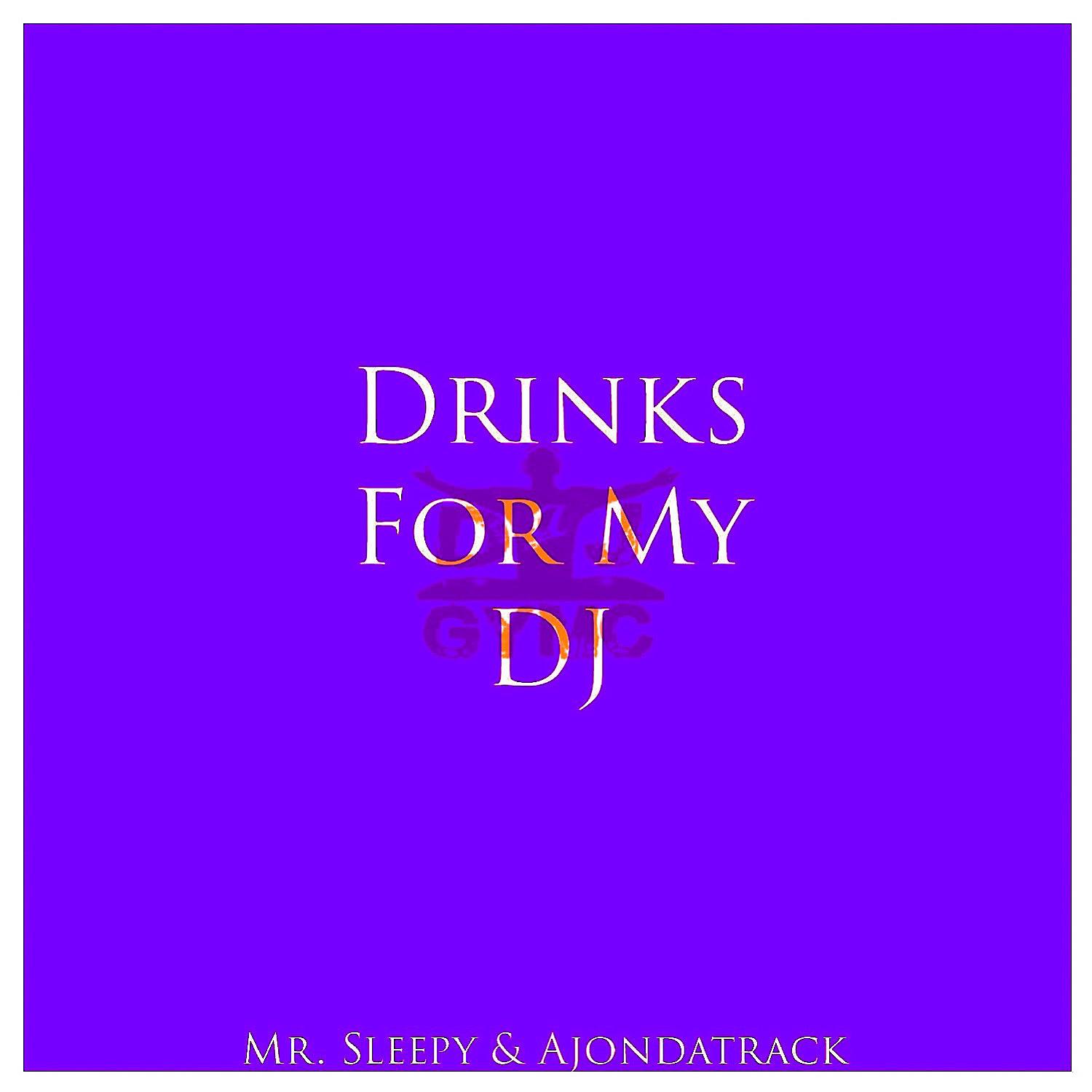 Постер альбома Drinks For My DJ (Slowed)