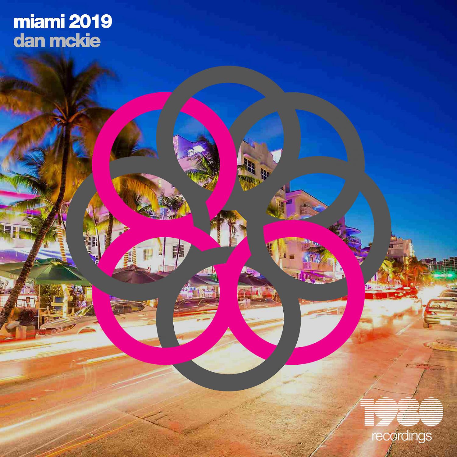 Постер альбома Miami 2019 (Mixed & Compiled by Dan McKie)