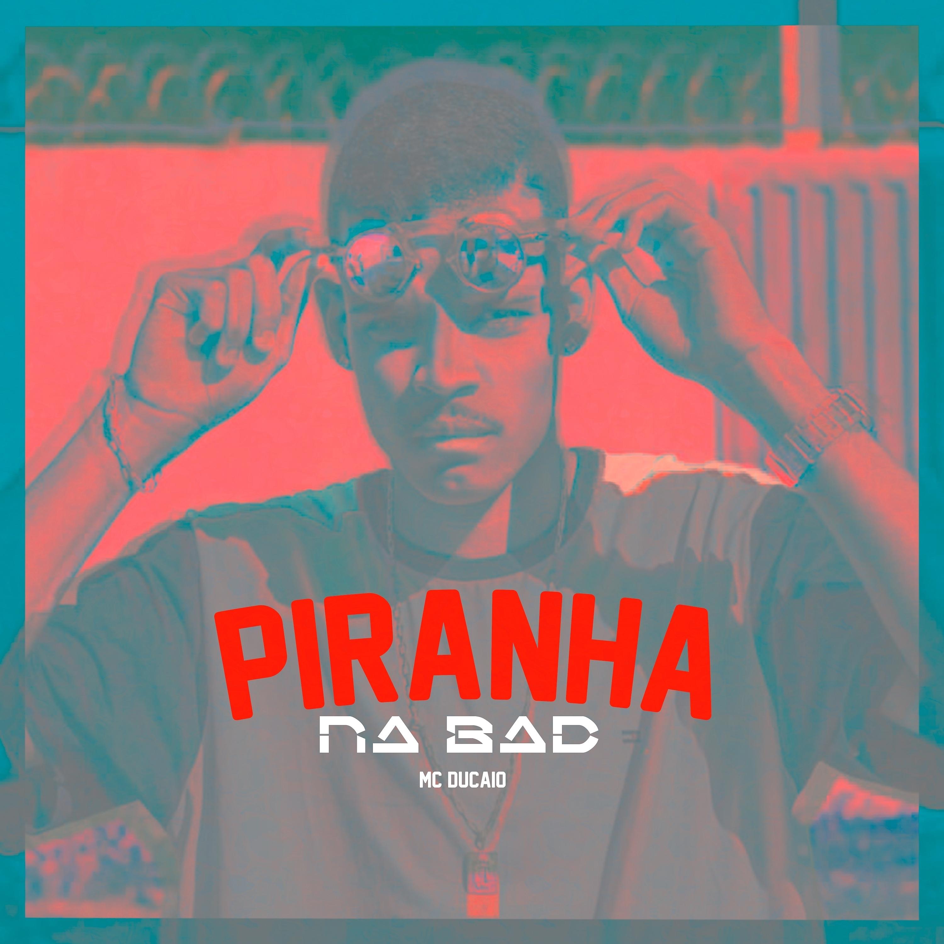 Постер альбома Piranha na Bad