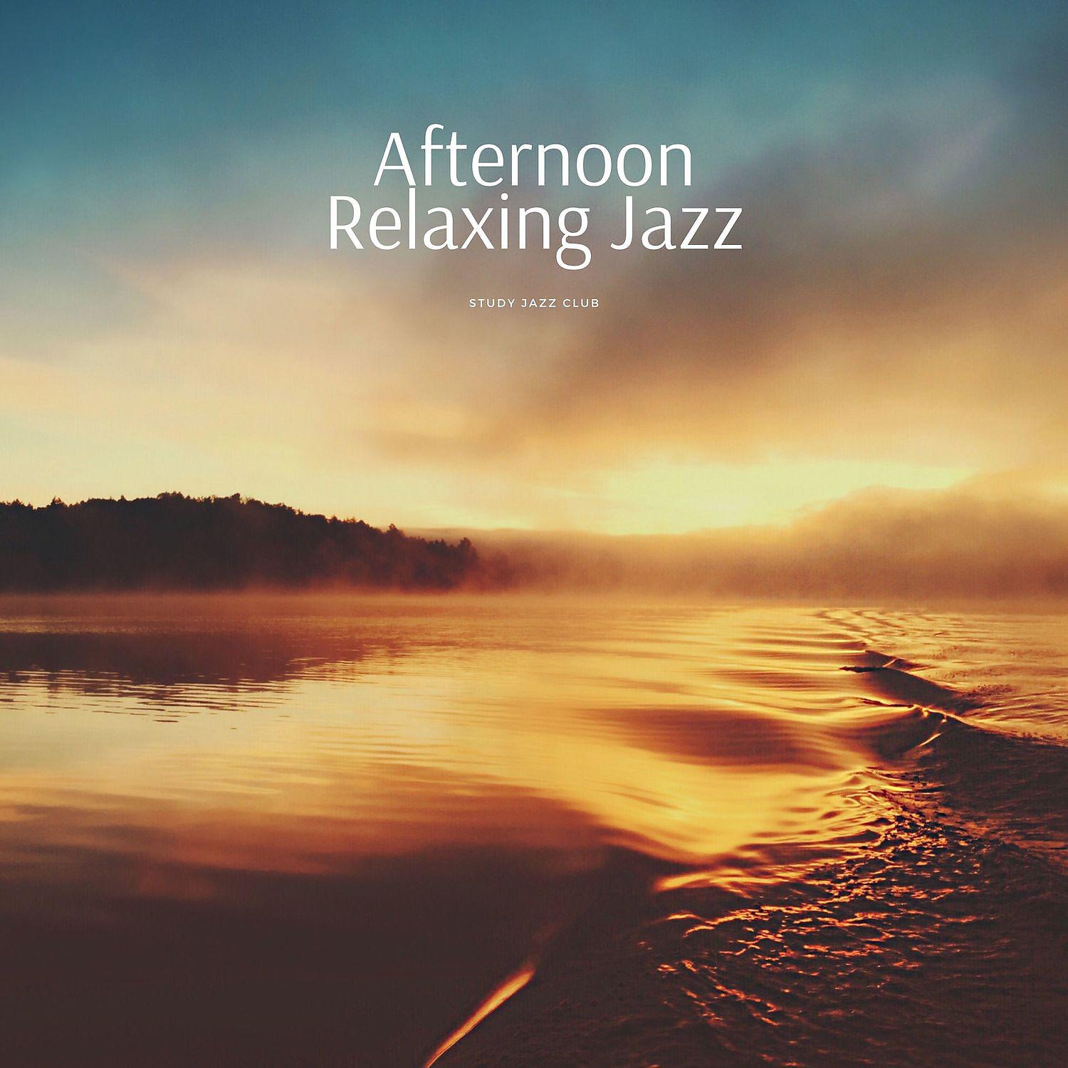 Постер альбома Afternoon Relaxing Jazz Music for Work, Study