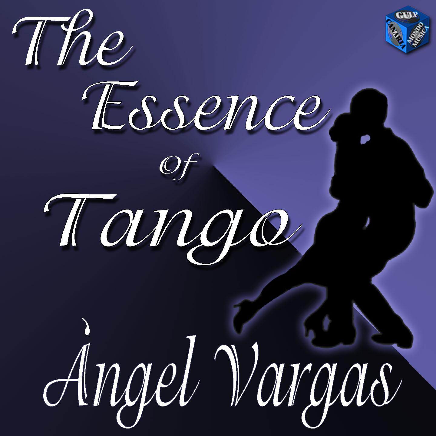 Постер альбома The Essence of Tango: Ángel Vargas