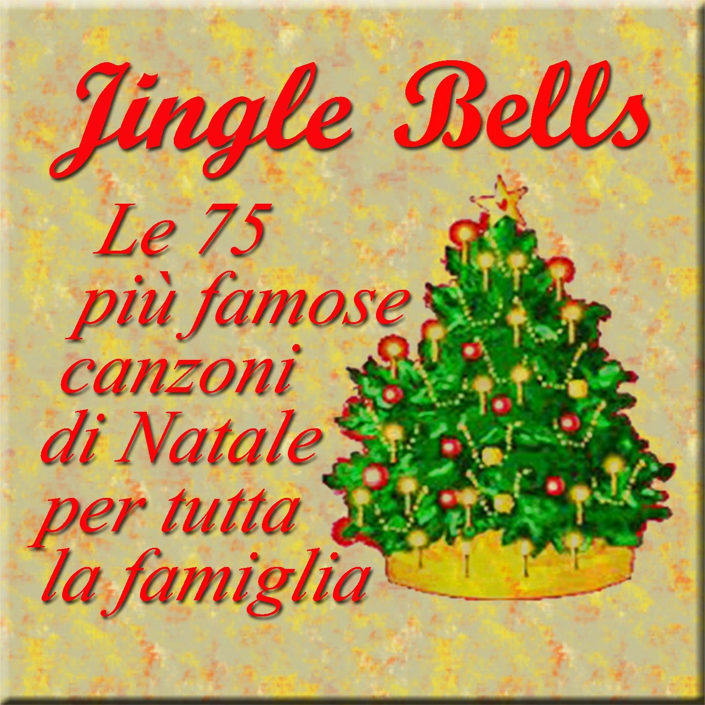 Постер альбома Jingle Bells: Le 75 più famose canzoni di Natale per tutta la famiglia