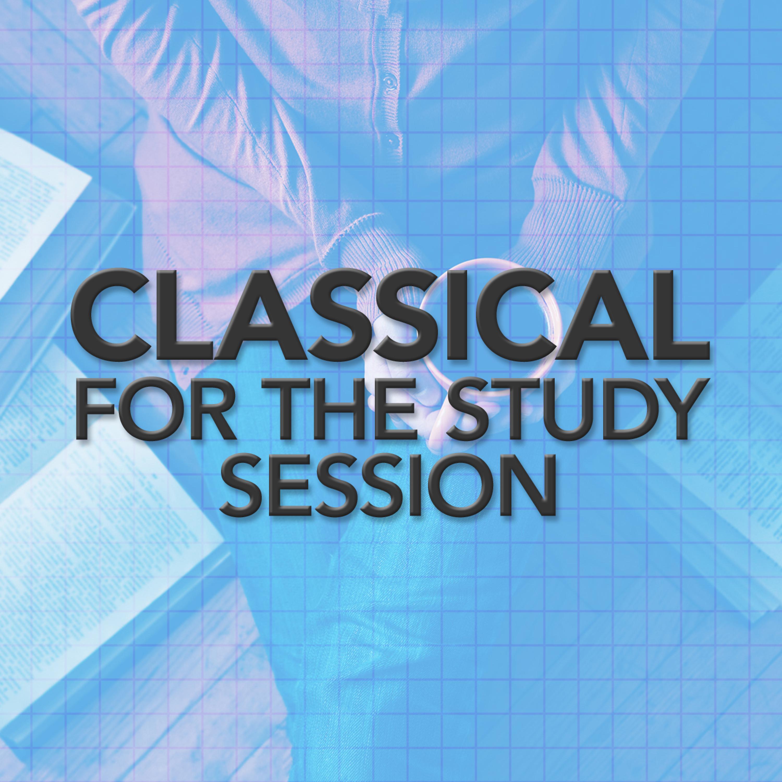 Постер альбома Classical for the Study Session