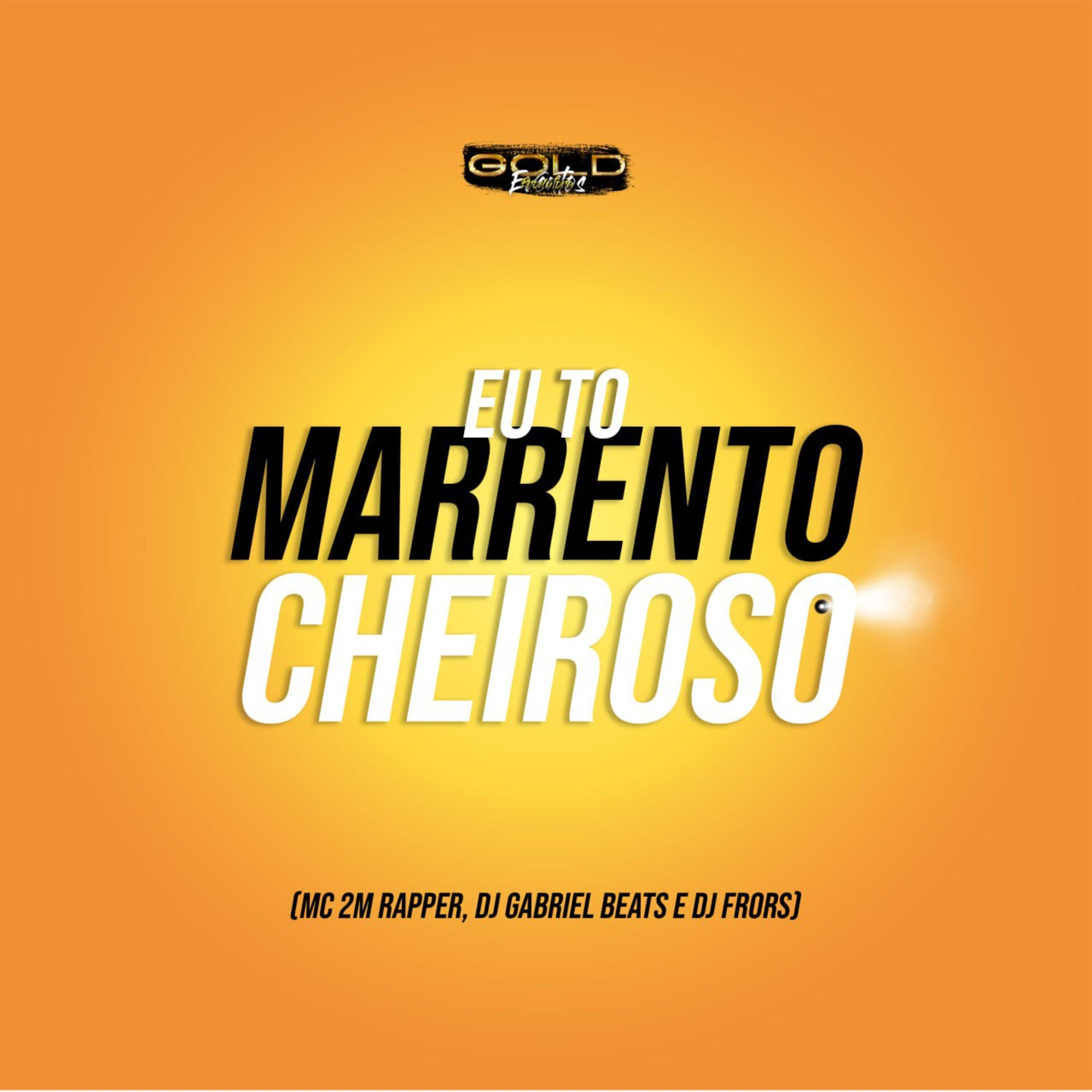 Постер альбома Eu To Marrento Cheiroso