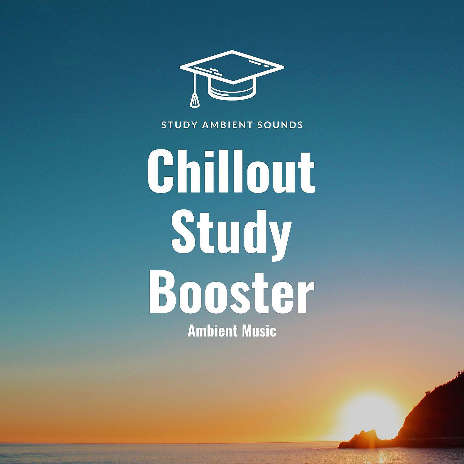 Постер альбома Chillout Study Booster, Ambient Music