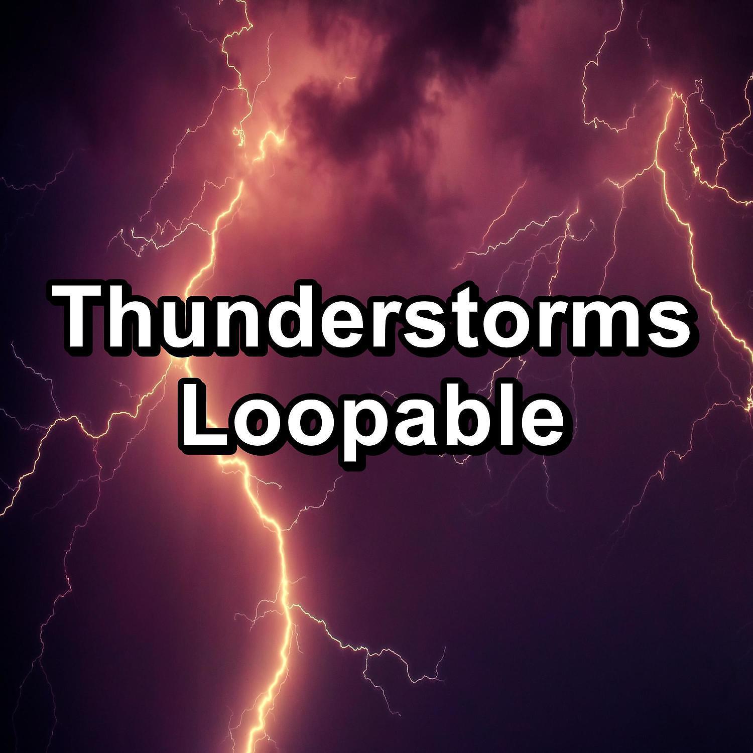 Постер альбома Thunderstorms Loopable
