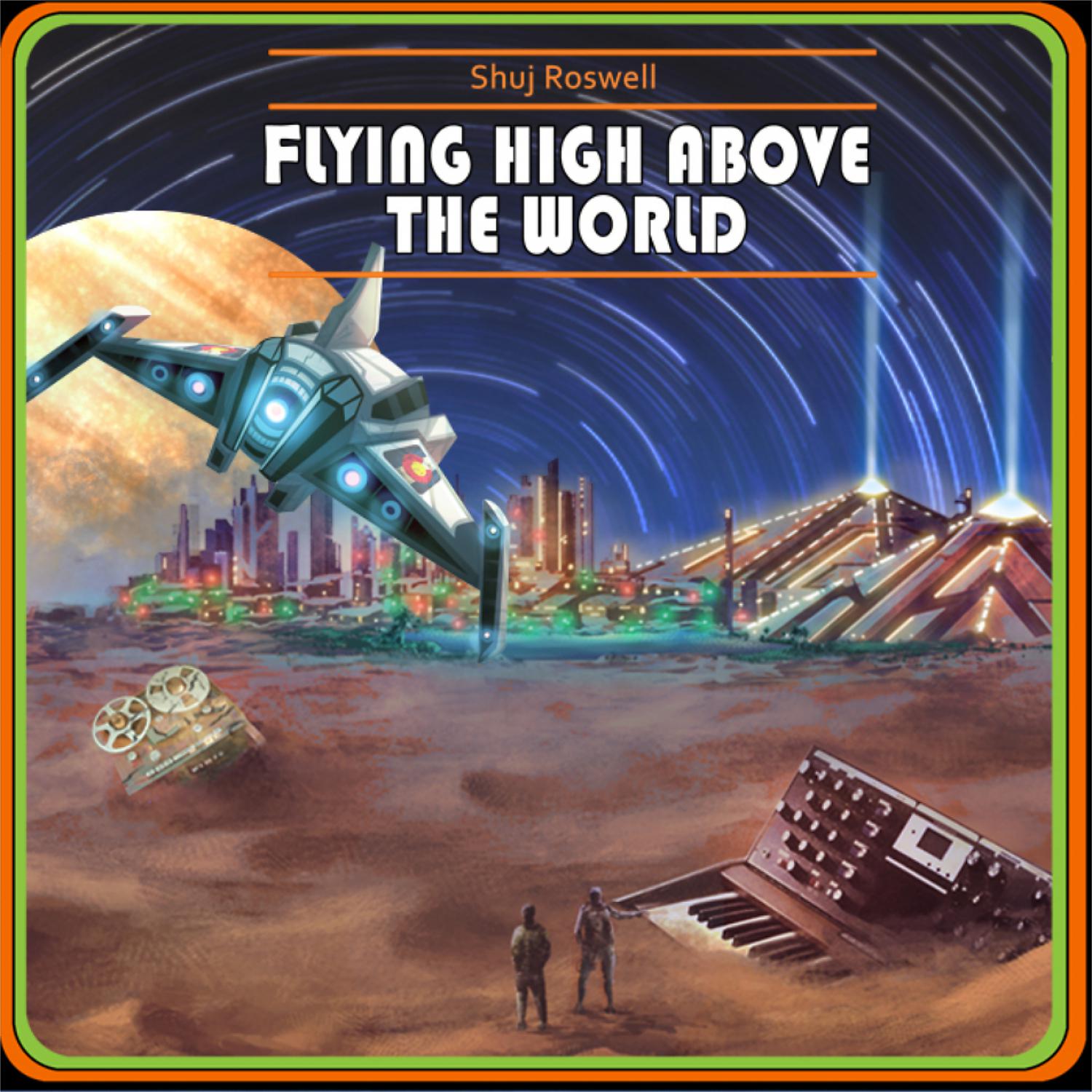 Постер альбома Flying High Above The World