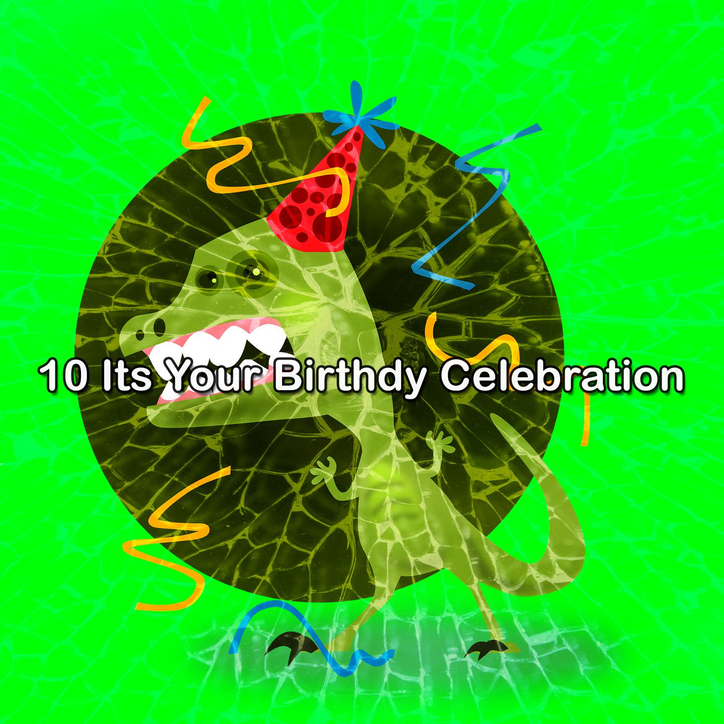 Постер альбома 10 Its Your Birthdy Celebration