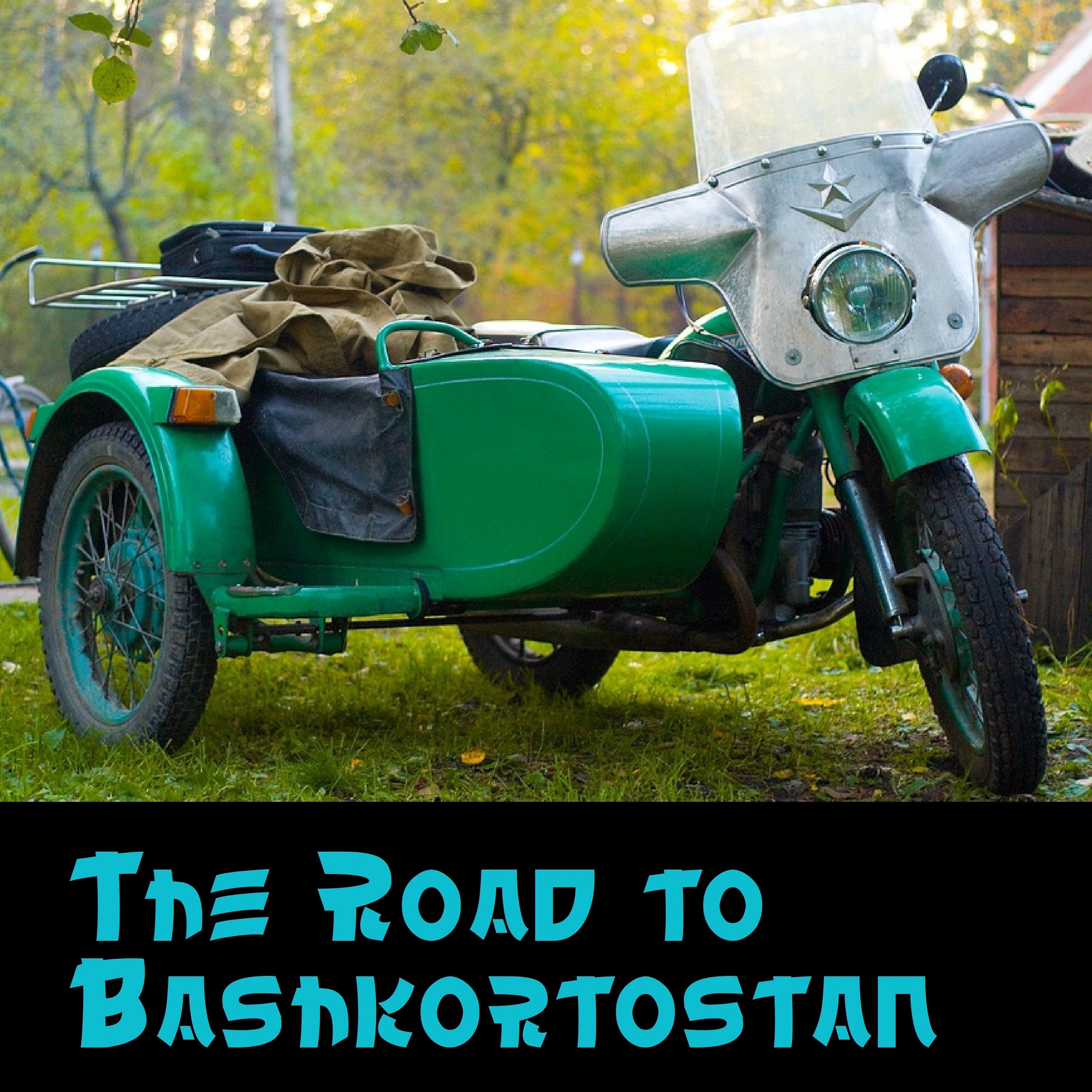Постер альбома The Road to Bashkortostan
