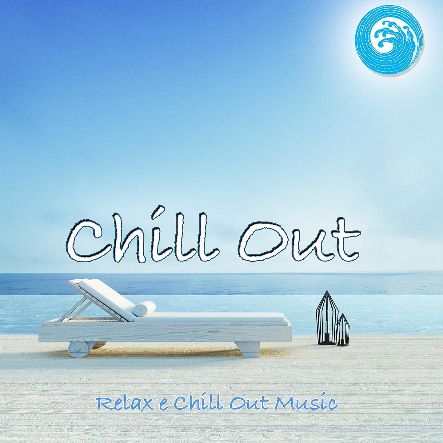 Постер альбома Chill Out : Relax and Chill Out Music