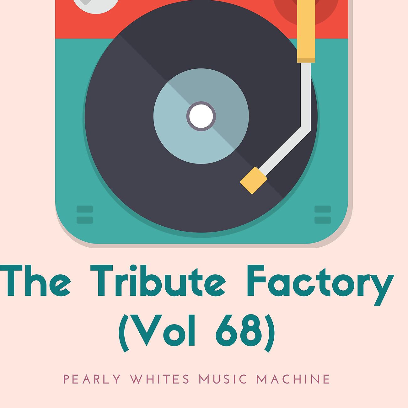 Постер альбома The Tribute Factory (Vol 68)