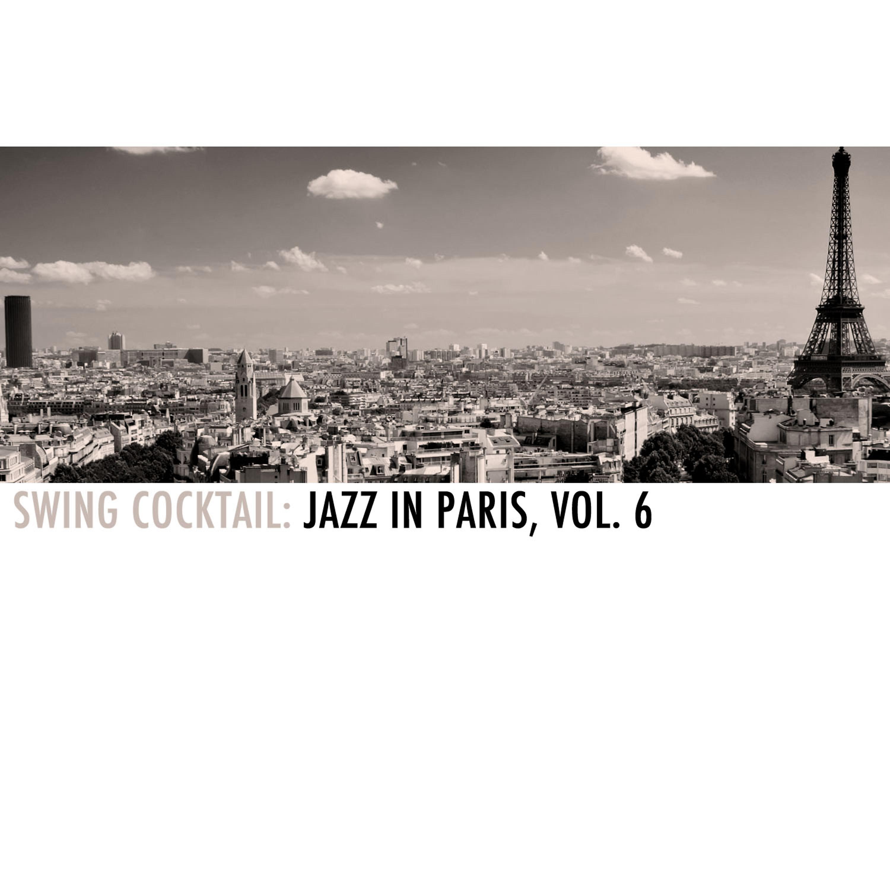 Постер альбома Swing Cocktail: Jazz In Paris, Vol. 6