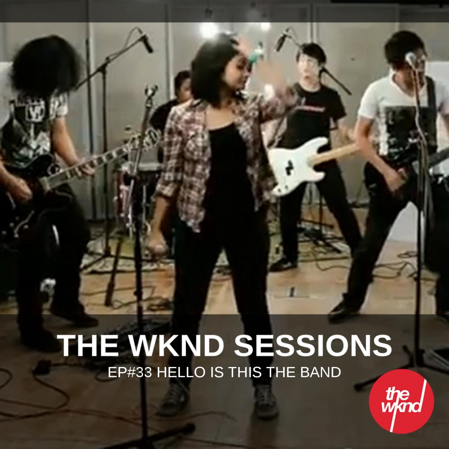 Постер альбома The Wknd Sessions Ep. 33: Hello Is This The Band