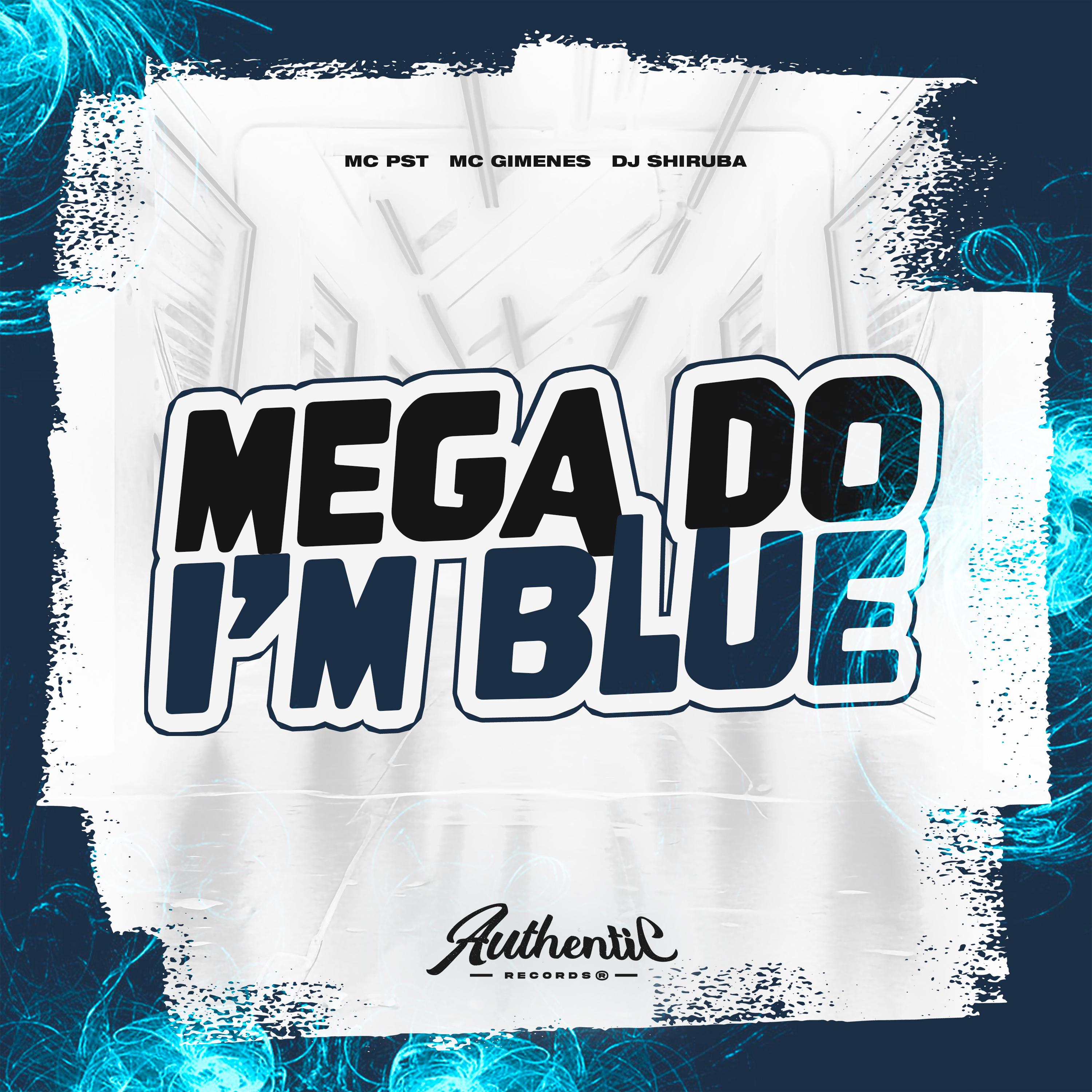 Постер альбома Mega do I'm Blue
