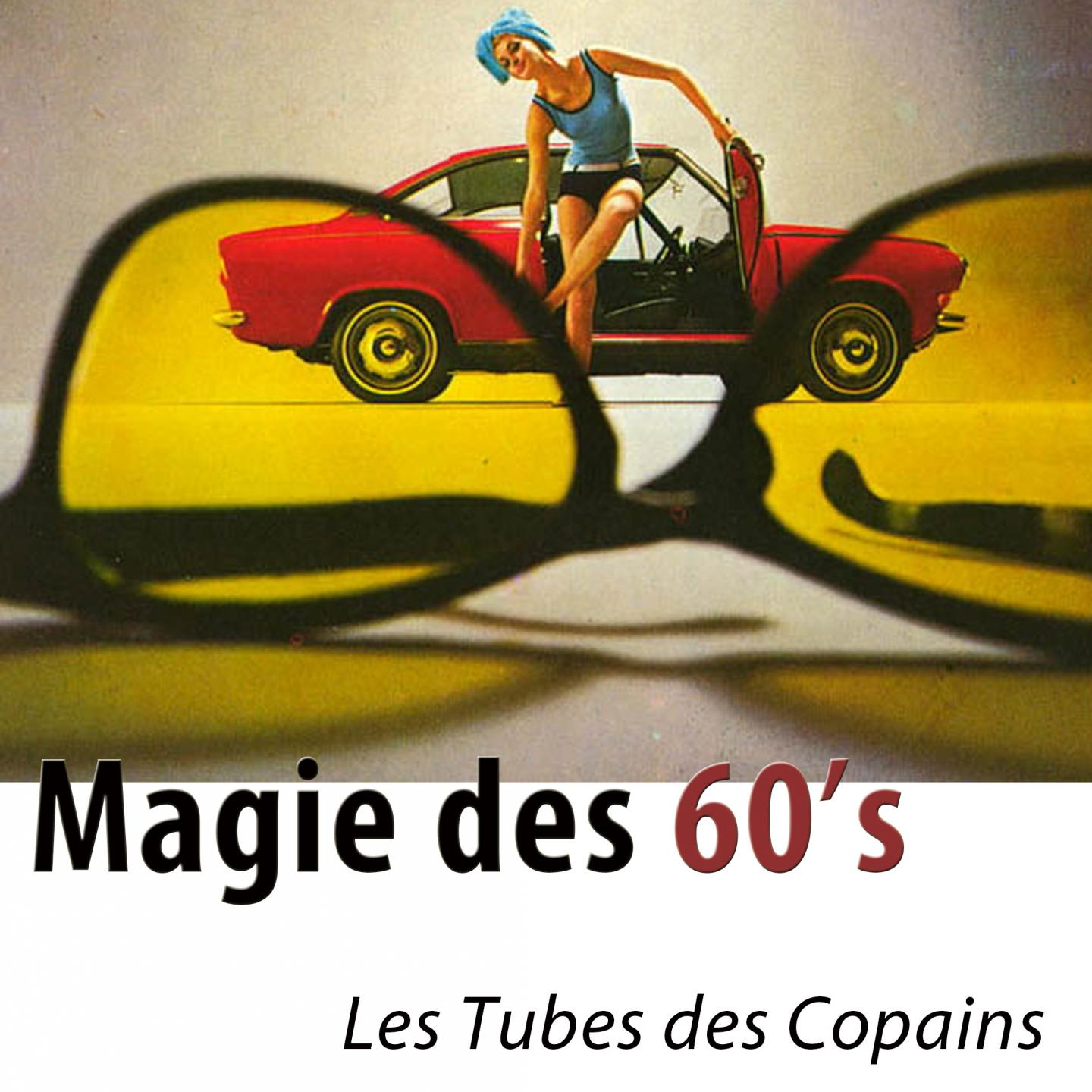Постер альбома Magie des 60's - 100 tubes des copains (Remasterisé)