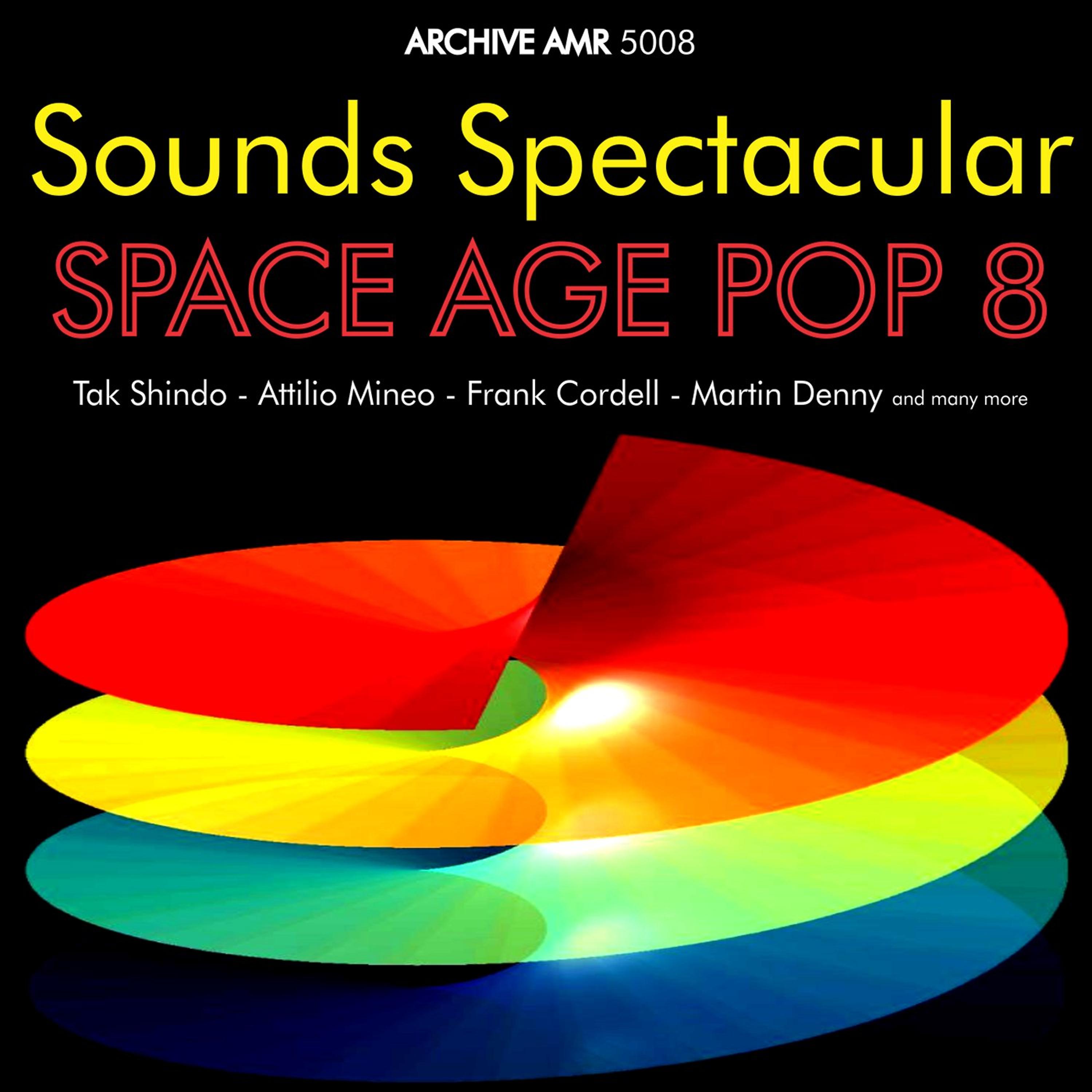 Постер альбома Sounds Spectacular: Space Age Pop Volume 8