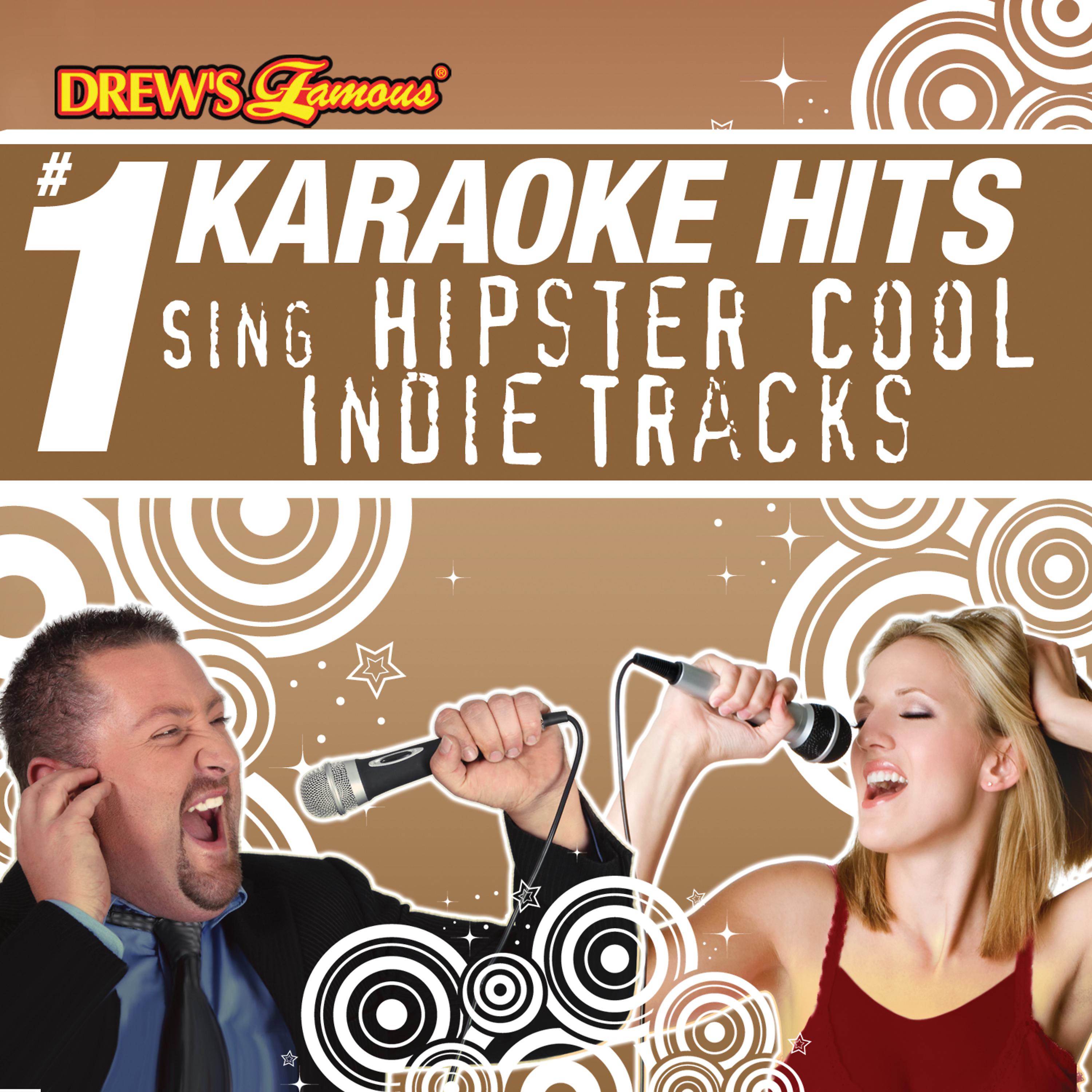 Постер альбома Drew's Famous # 1 Karaoke Hits: Sing Hipster Cool Indie Tracks