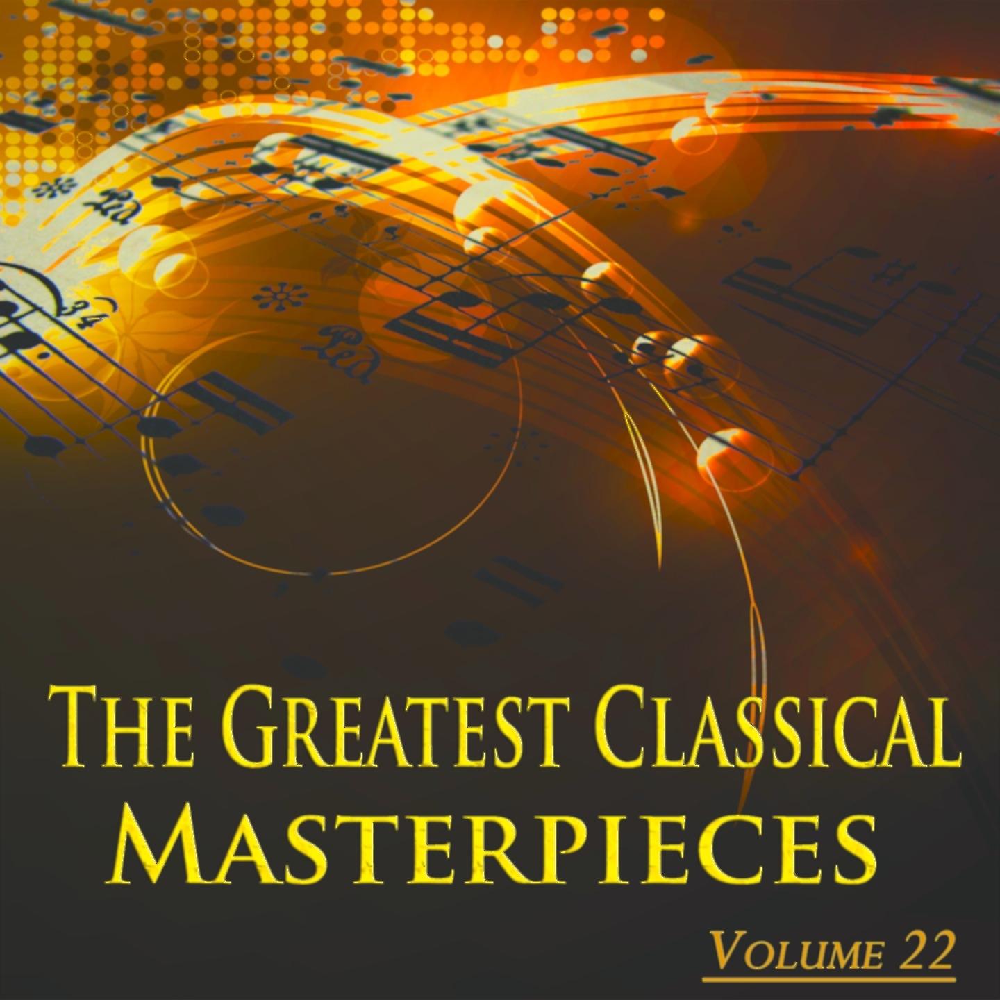 Постер альбома The Greatest Classical Masterpieces, Vol. 22 (Remastered)
