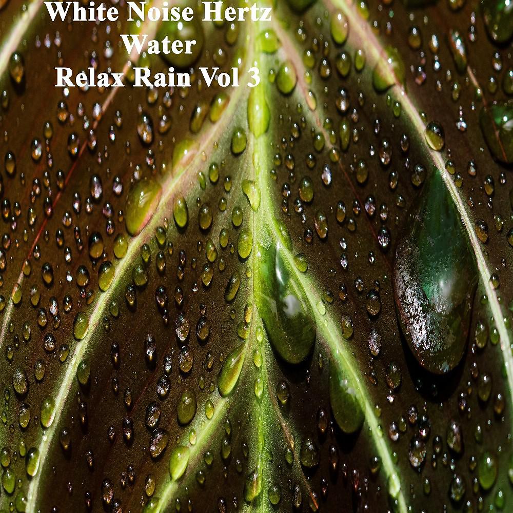Постер альбома Relax Rain Vol. 3