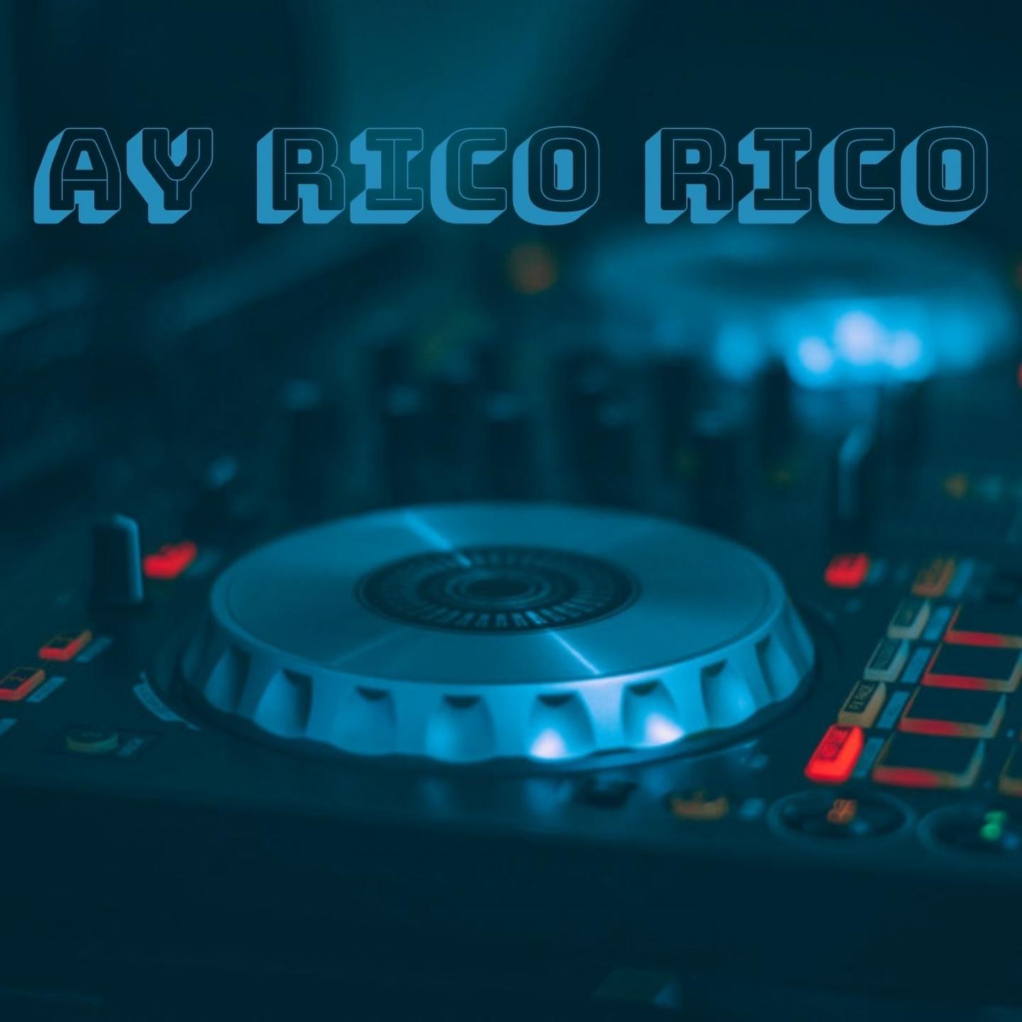Постер альбома Ay Rico Rico