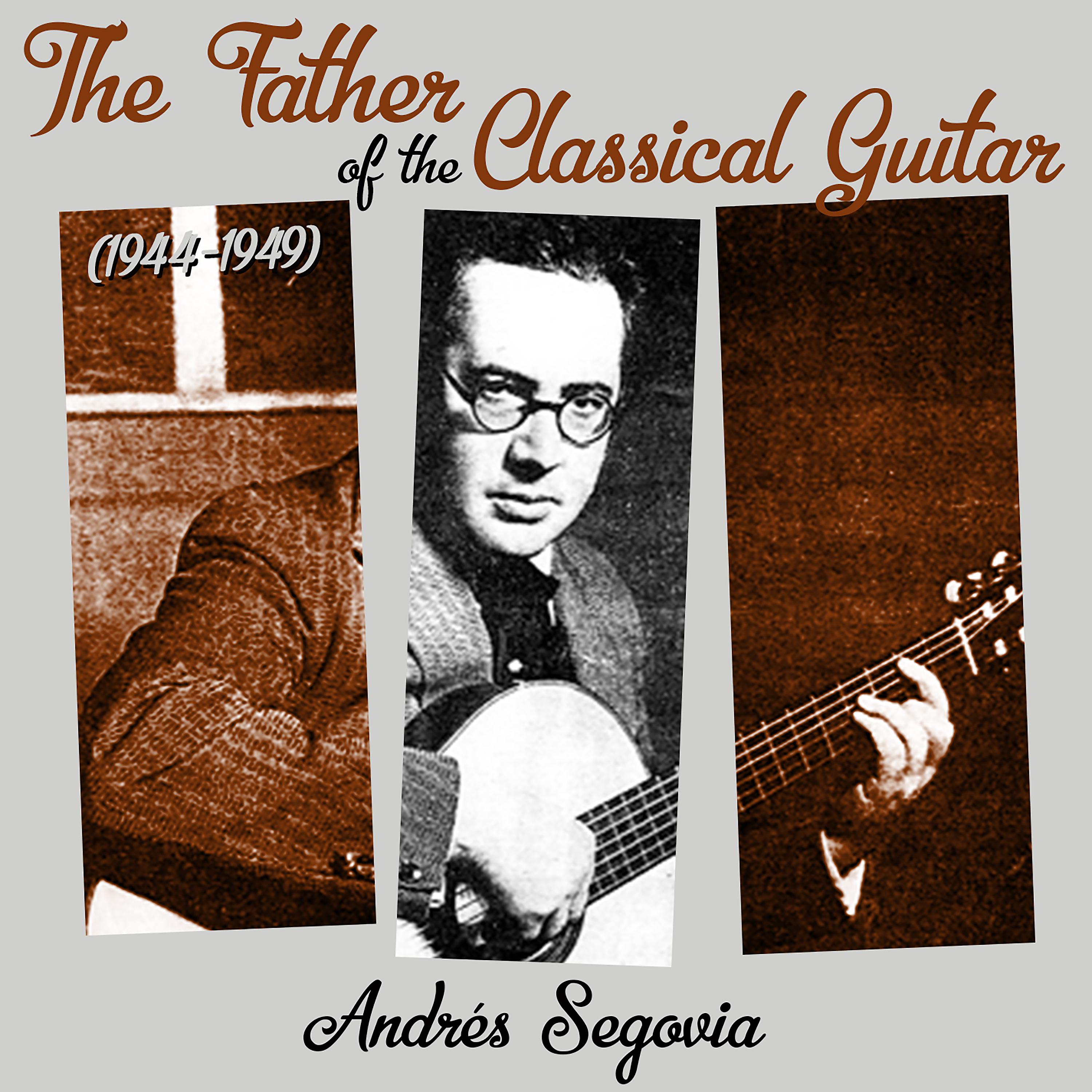 Постер альбома The Father of the Classical Guitar (1944 - 1949)