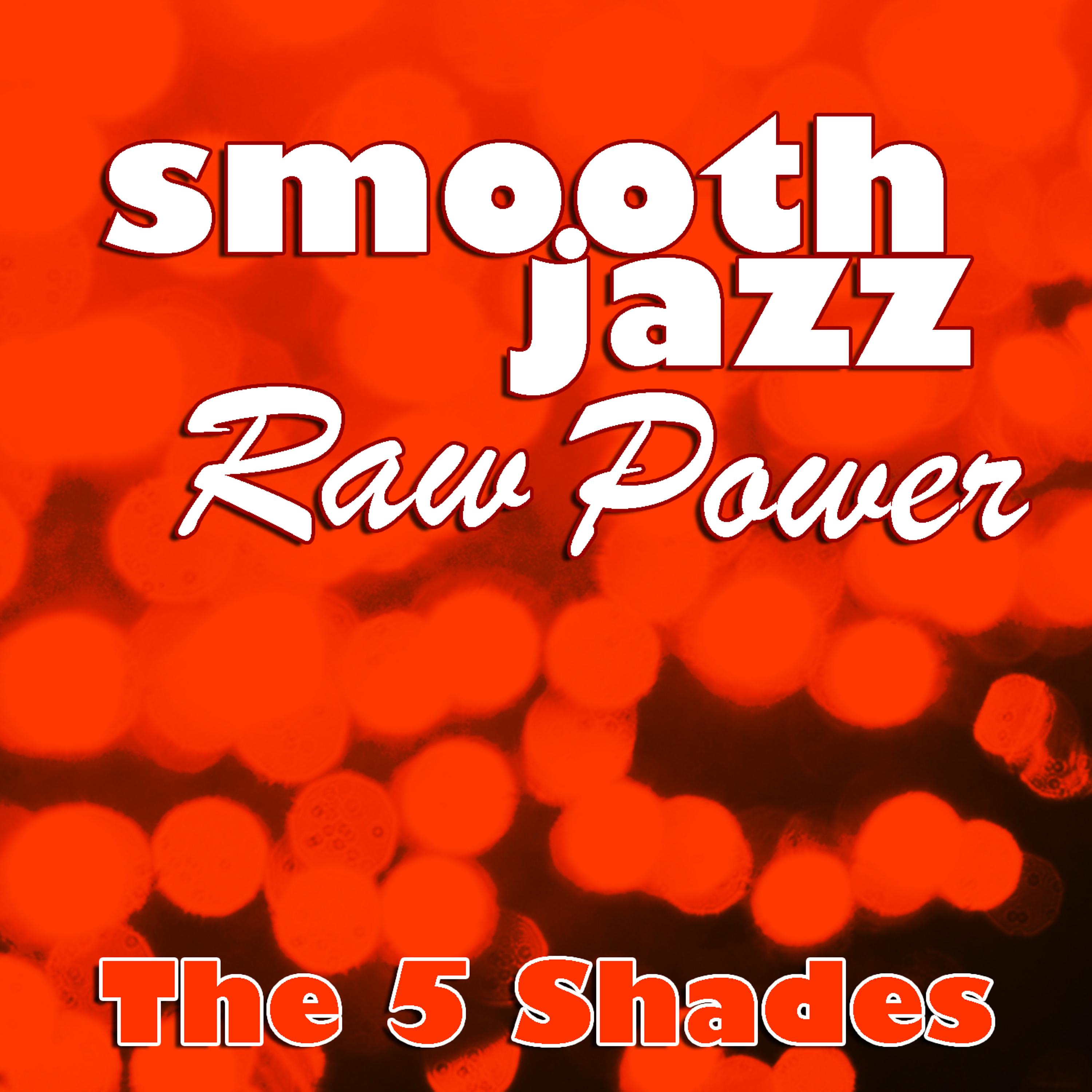 Постер альбома Smooth Jazz Raw Power