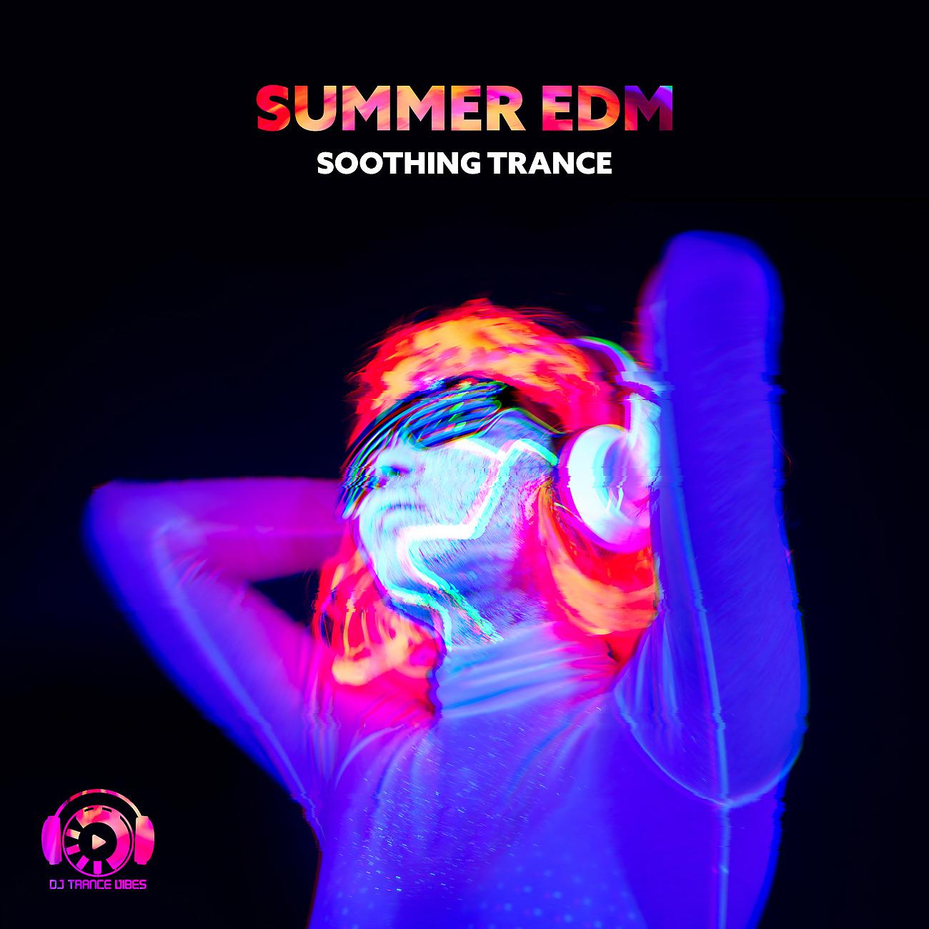 Постер альбома Summer EDM Soothing Trance