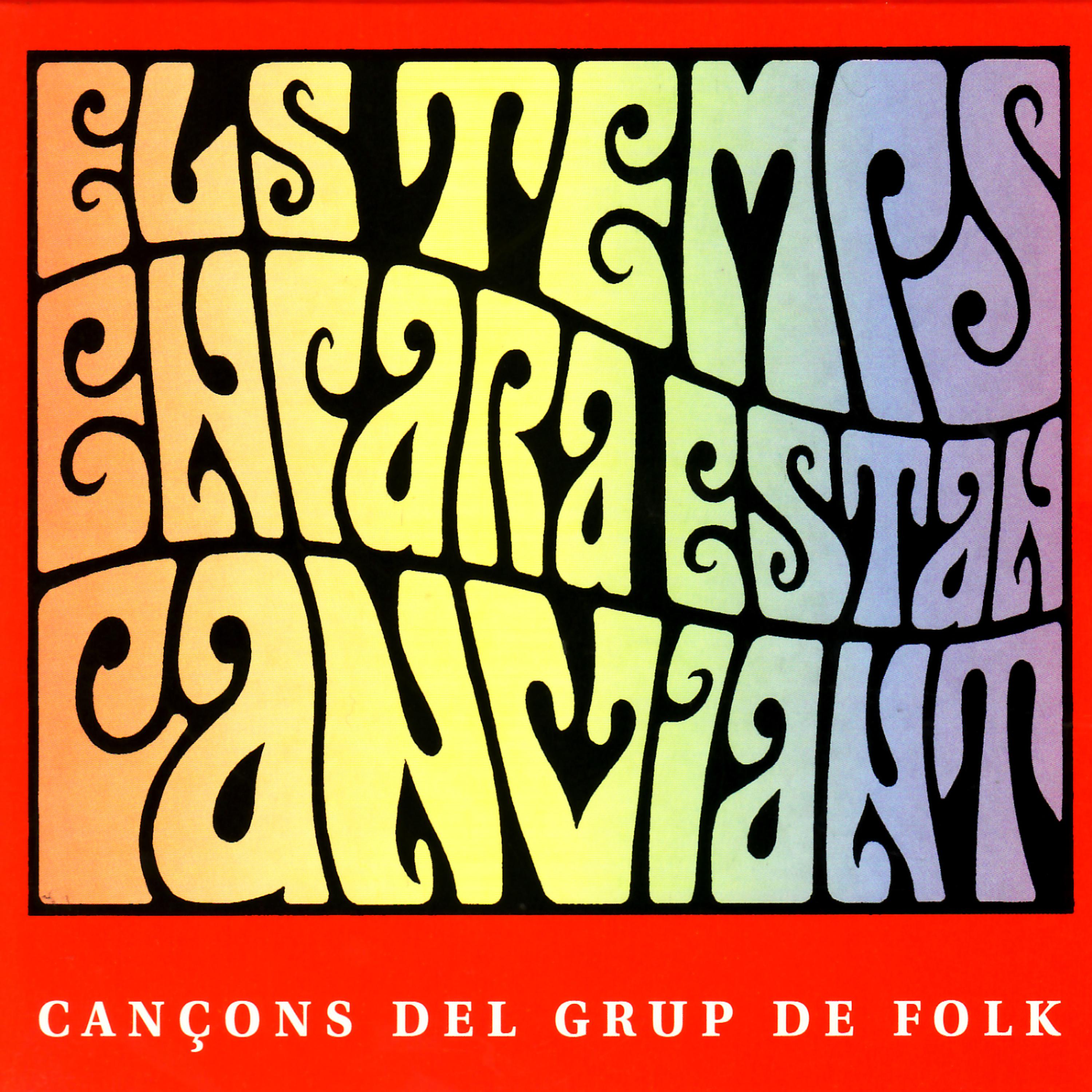 Постер альбома Els Temps Encara Estan Canviant - Cançons del Grup de Folk