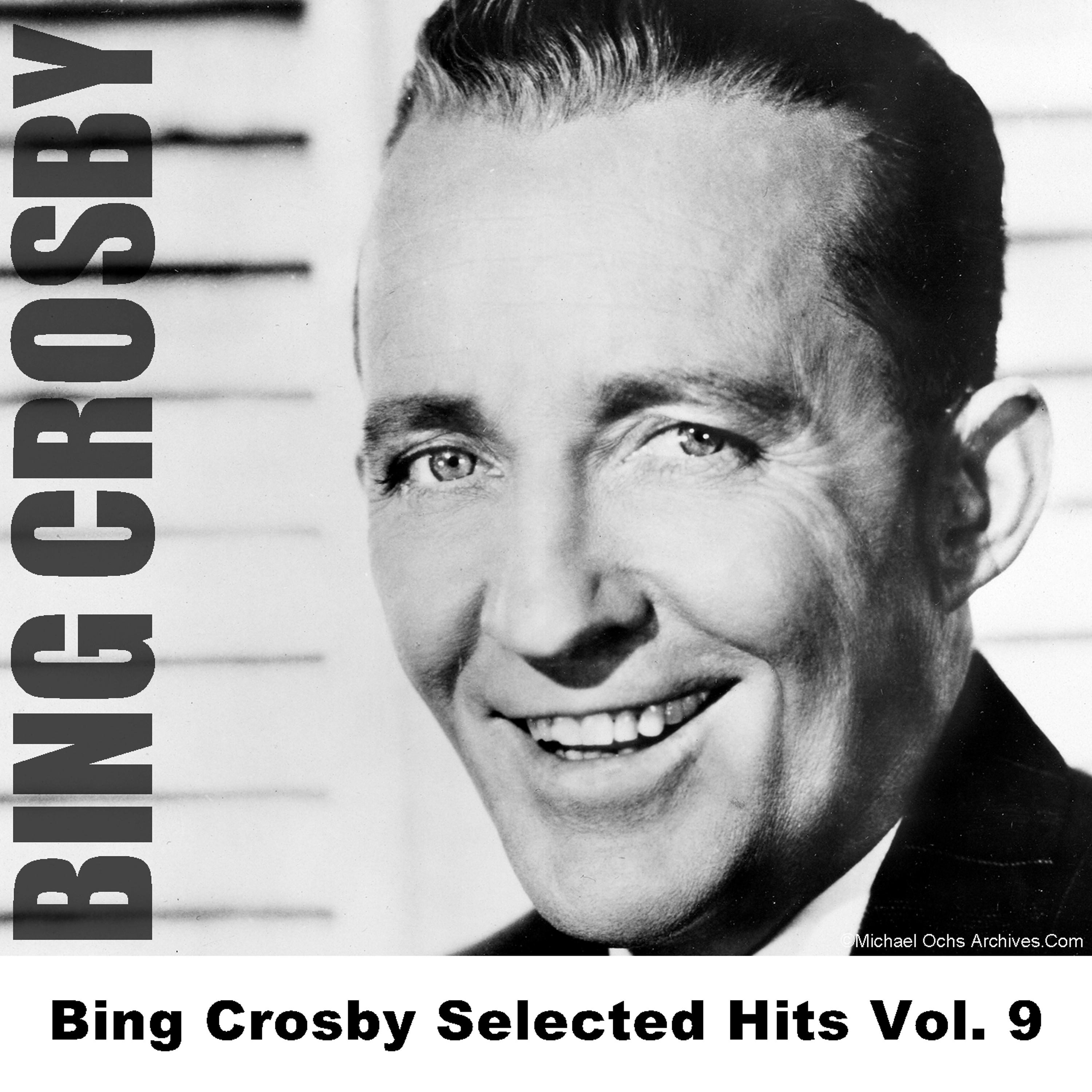 Постер альбома Bing Crosby Selected Hits Vol. 9