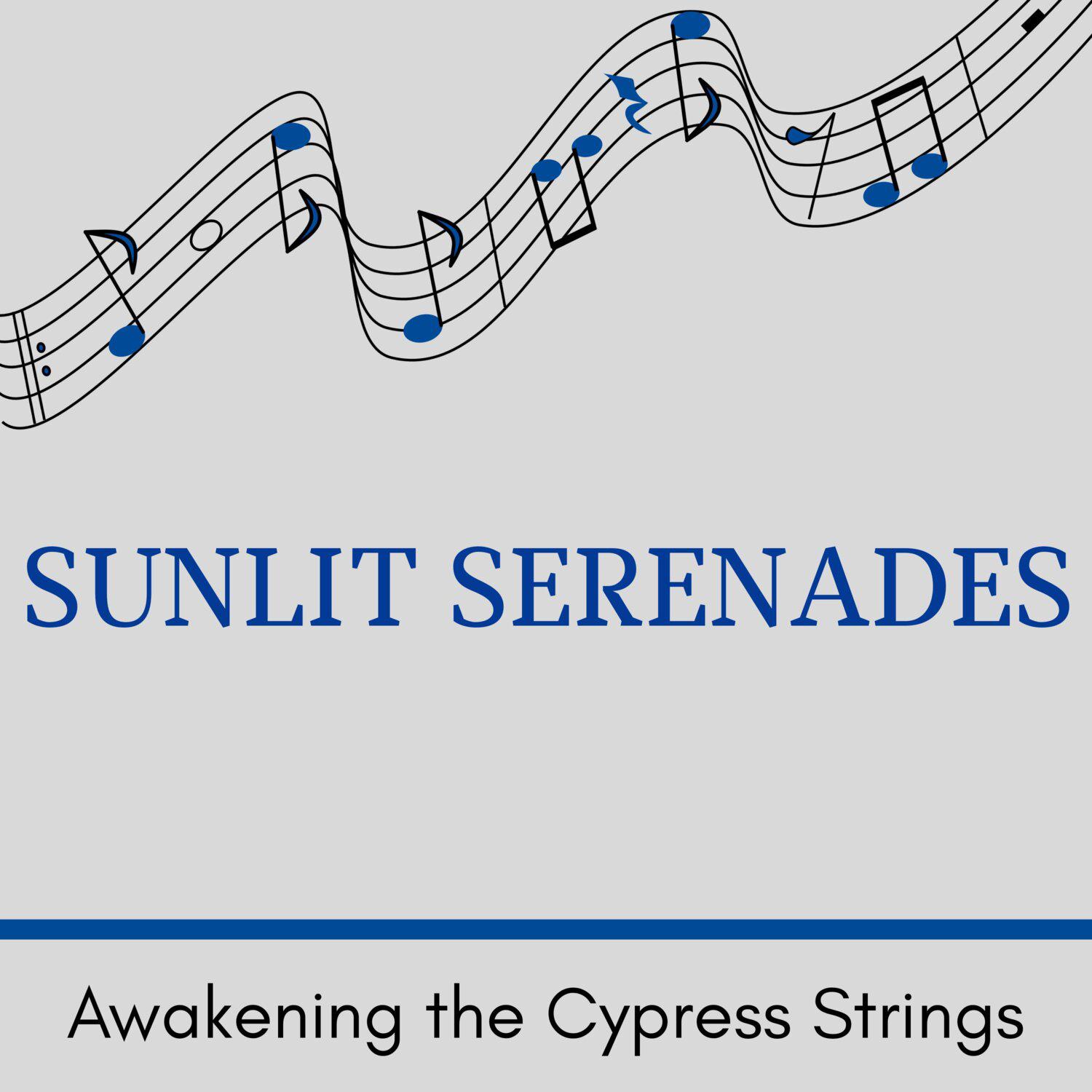 Постер альбома Sunlit Serenades - Awakening the Cypress Strings