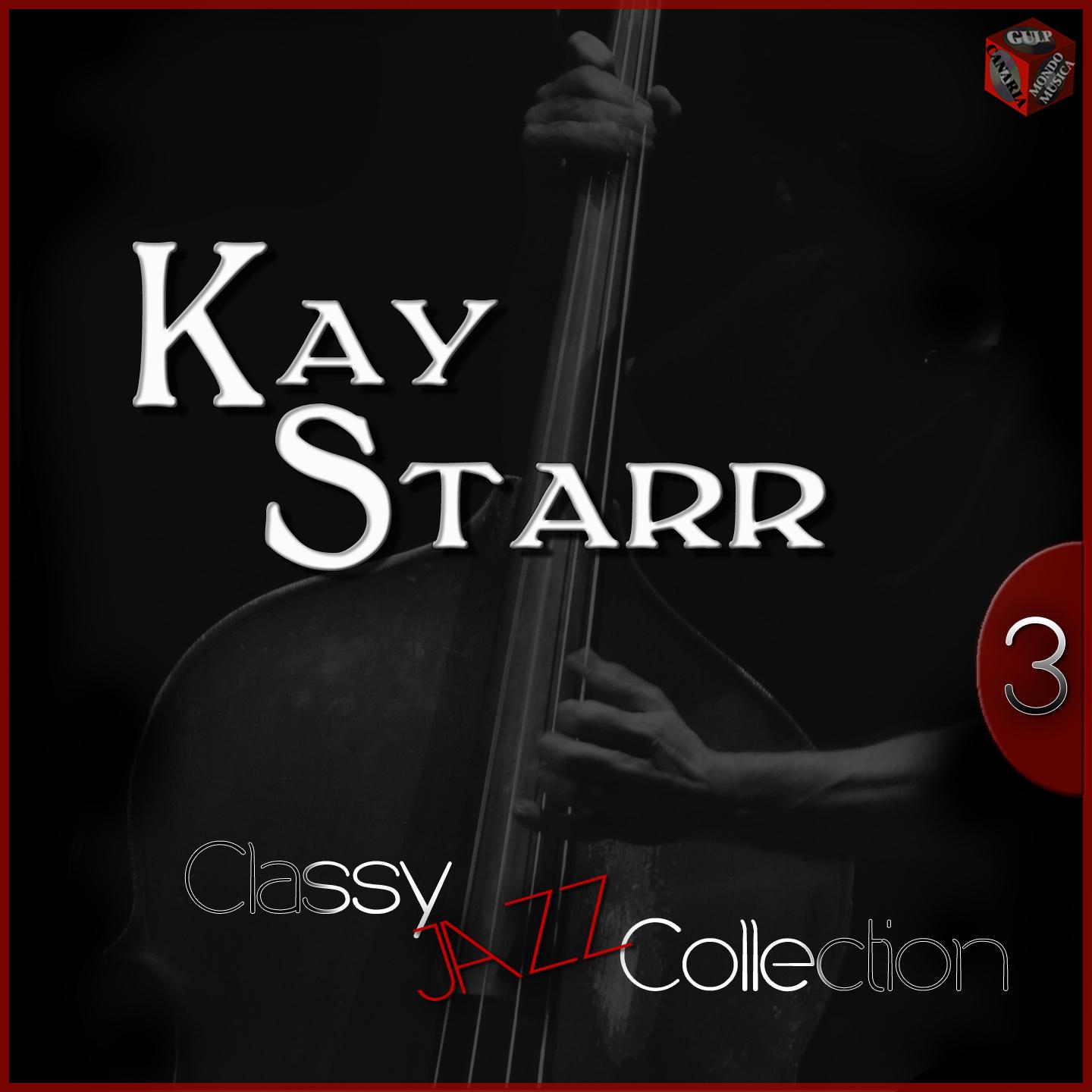 Постер альбома Classy Jazz Collection: Kay Starr, Vol. 3