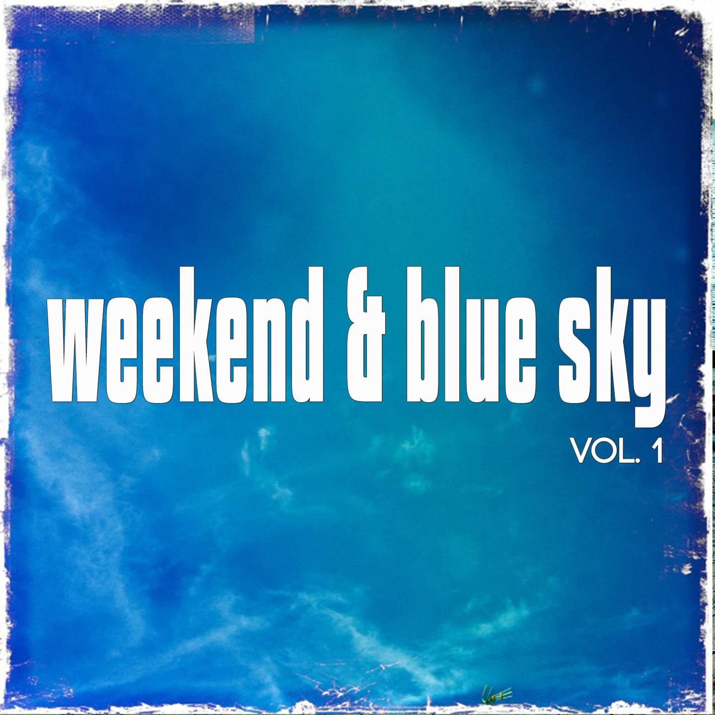 Постер альбома Weekend & Blue Sky, Vol. 1