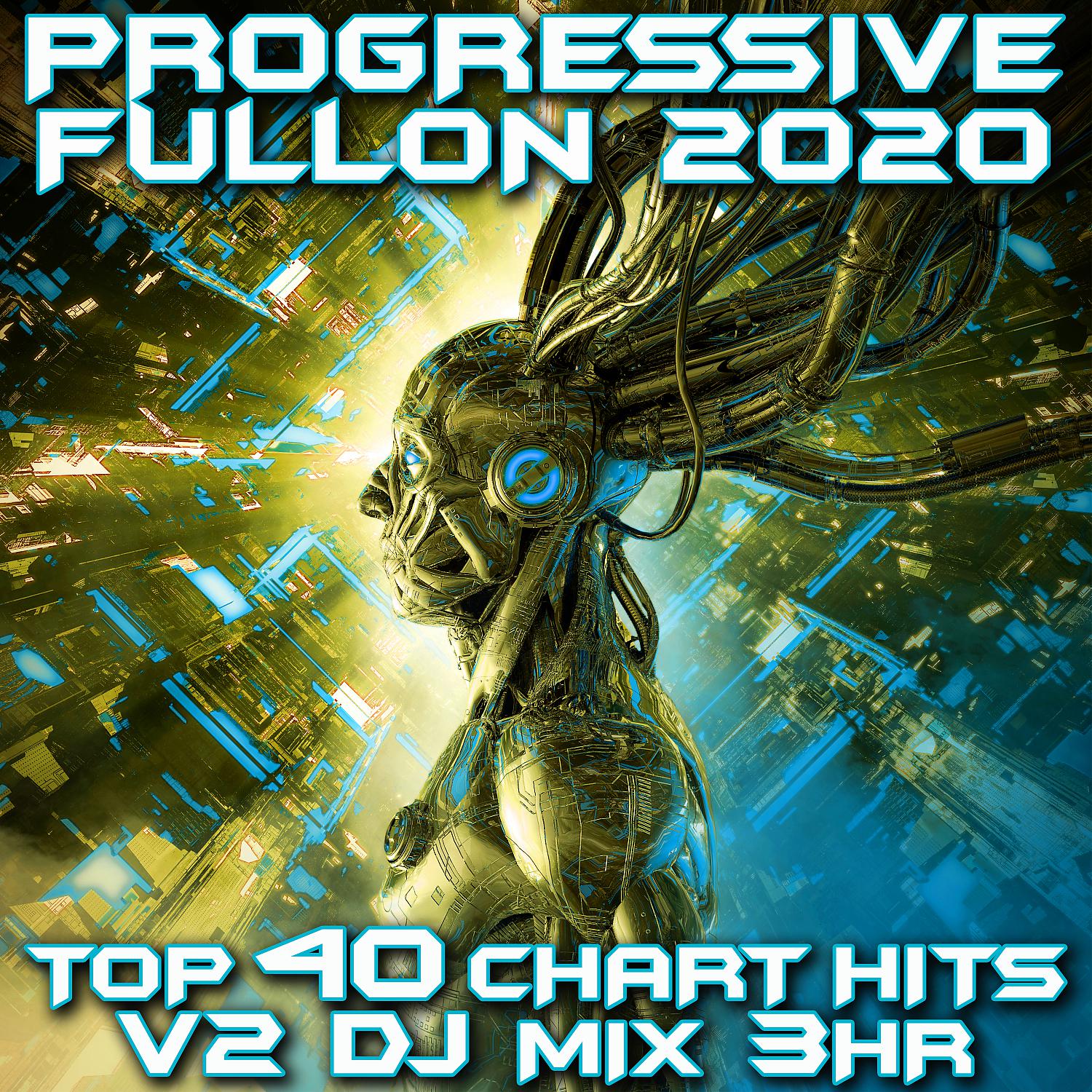 Постер альбома Progressive Fullon 2020 Top 40 Chart Hits V2 DJ Mix 3Hr