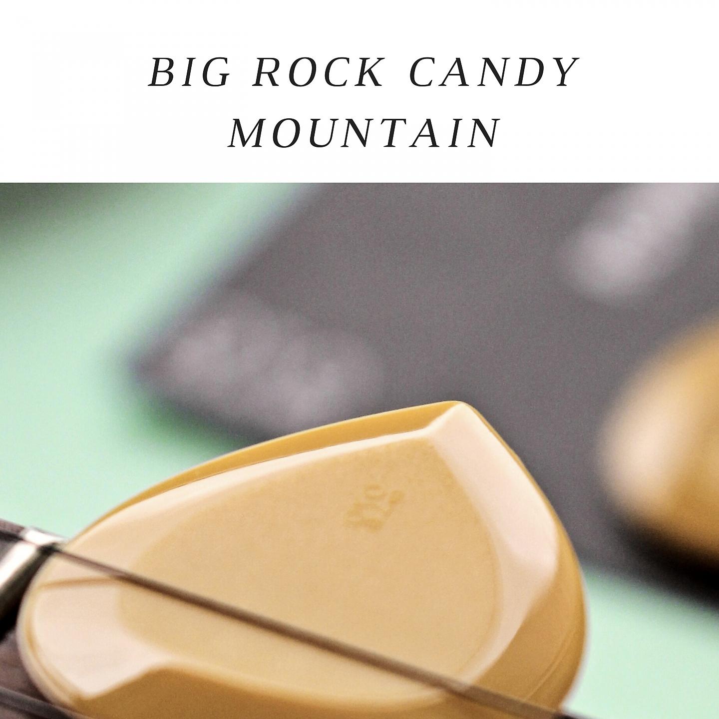 Постер альбома Big Rock Candy Mountain