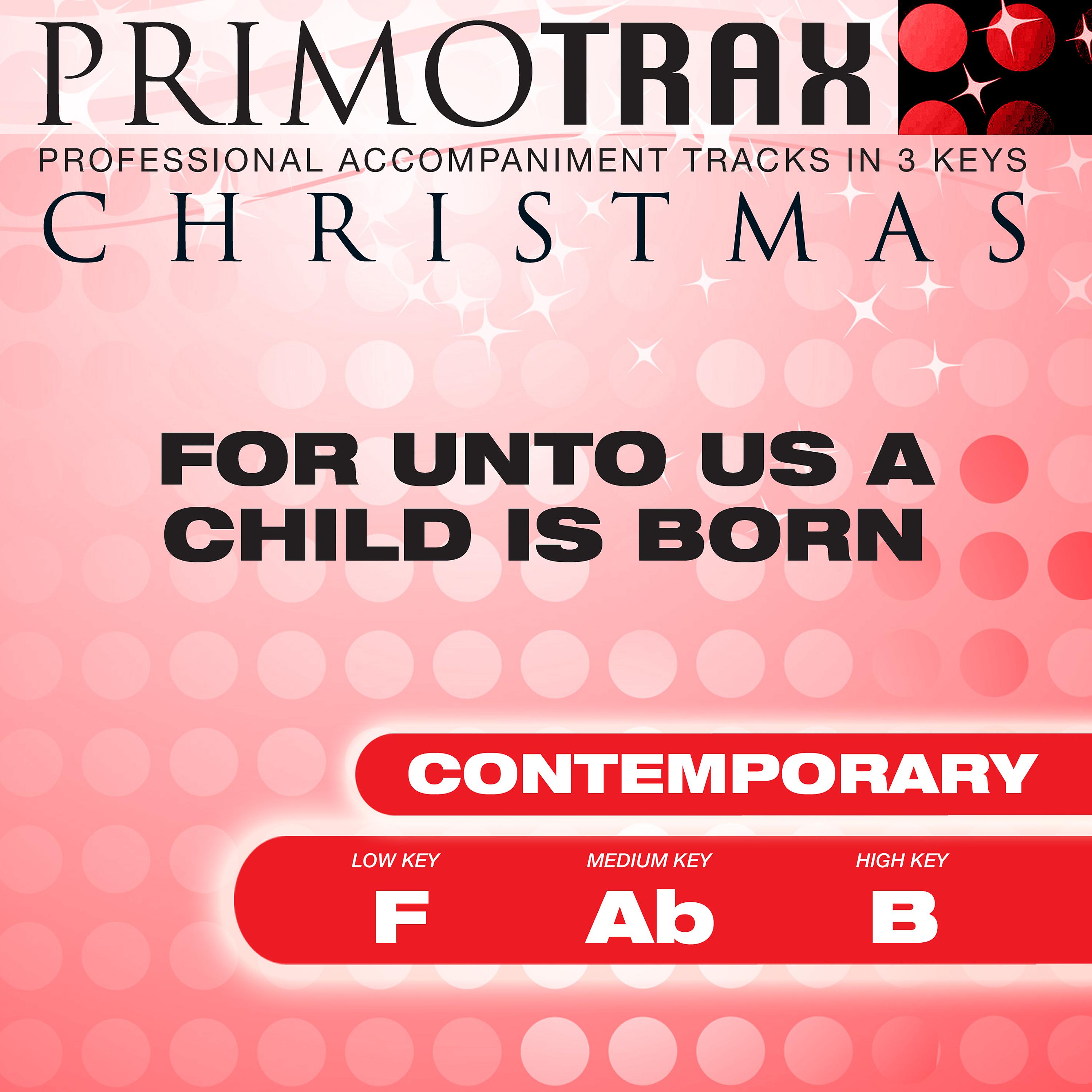 Постер альбома For Unto Us a Child Is Born - Christmas Primotrax - Performance Tracks - EP