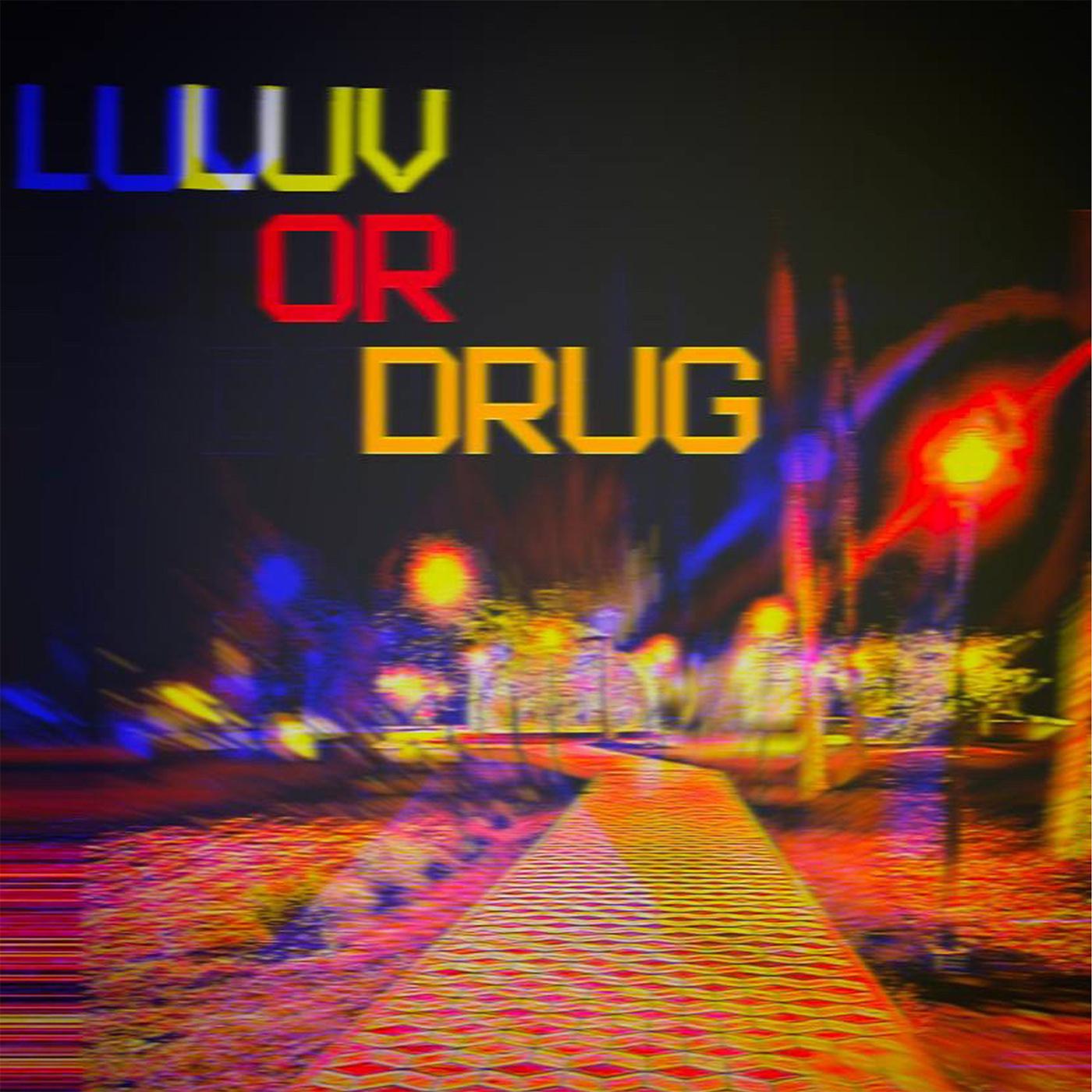 Постер альбома LUV or DRUG