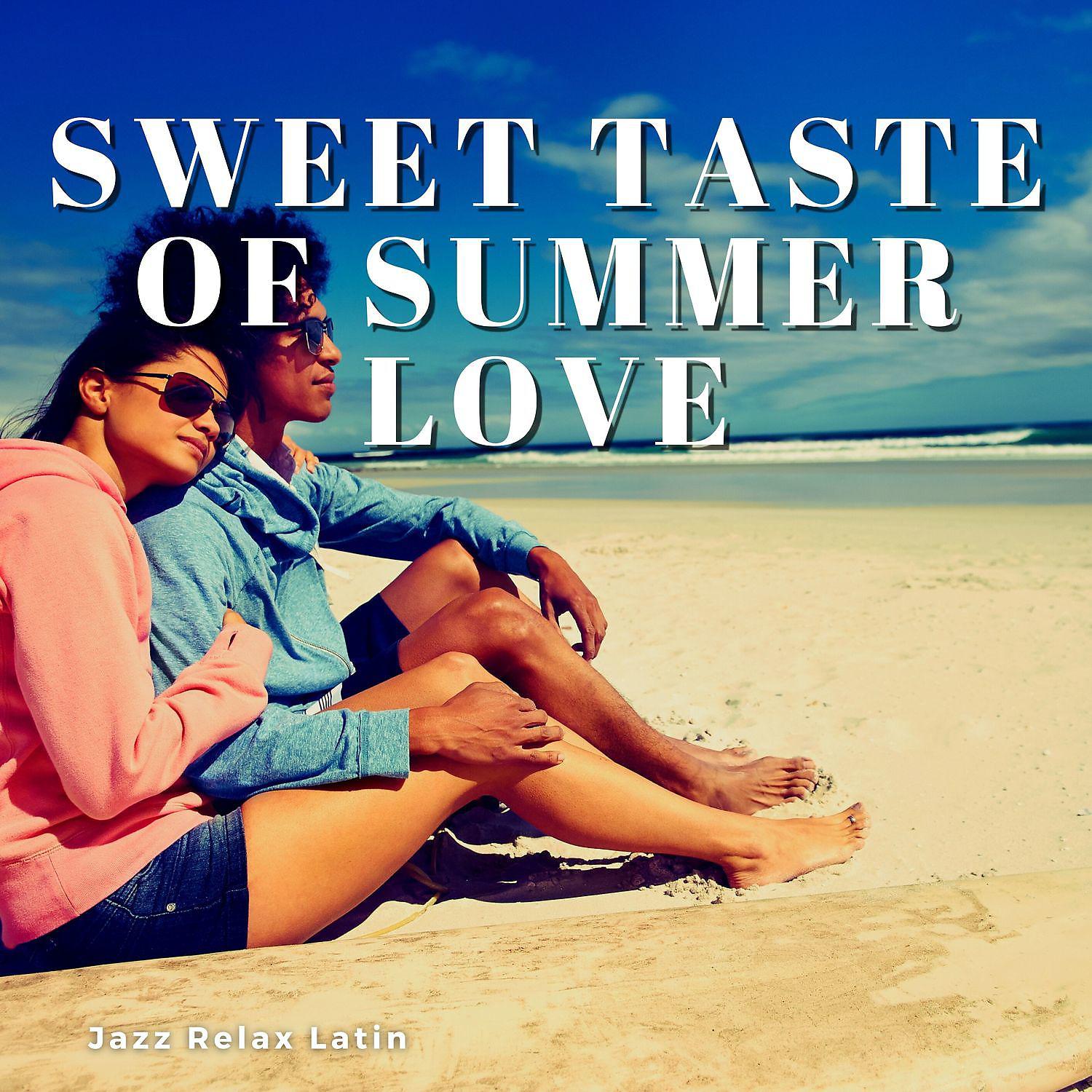 Постер альбома Sweet Taste of Summer Love