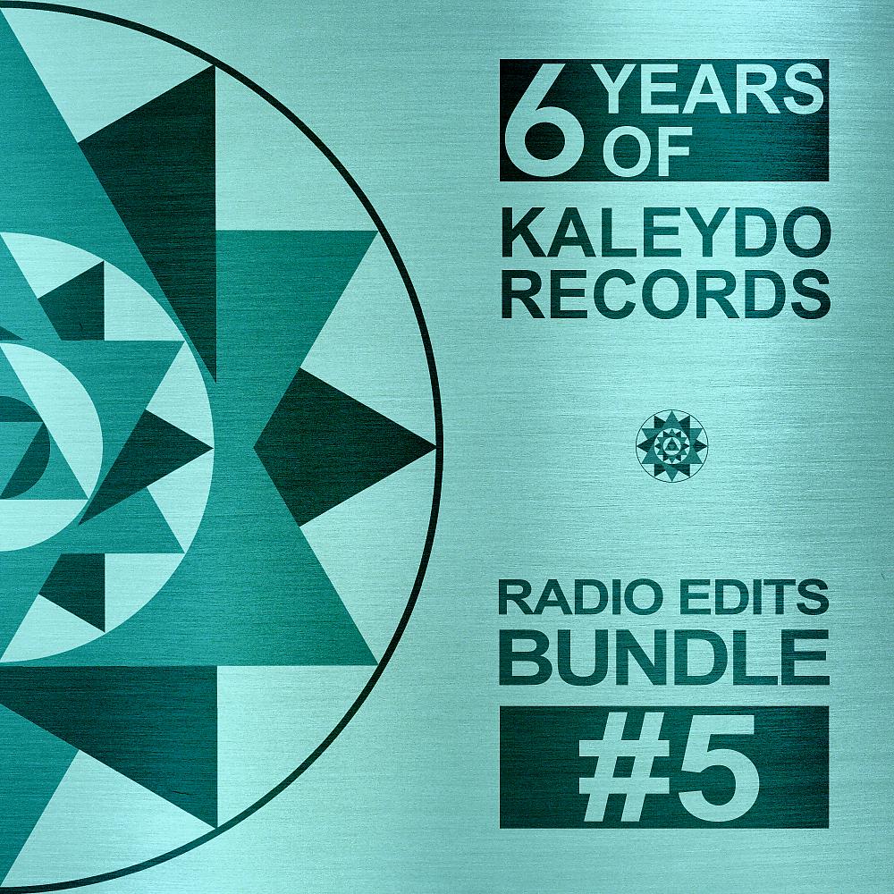 Постер альбома 6 Years Of Kaleydo Records: Radio Edits Bundle #5